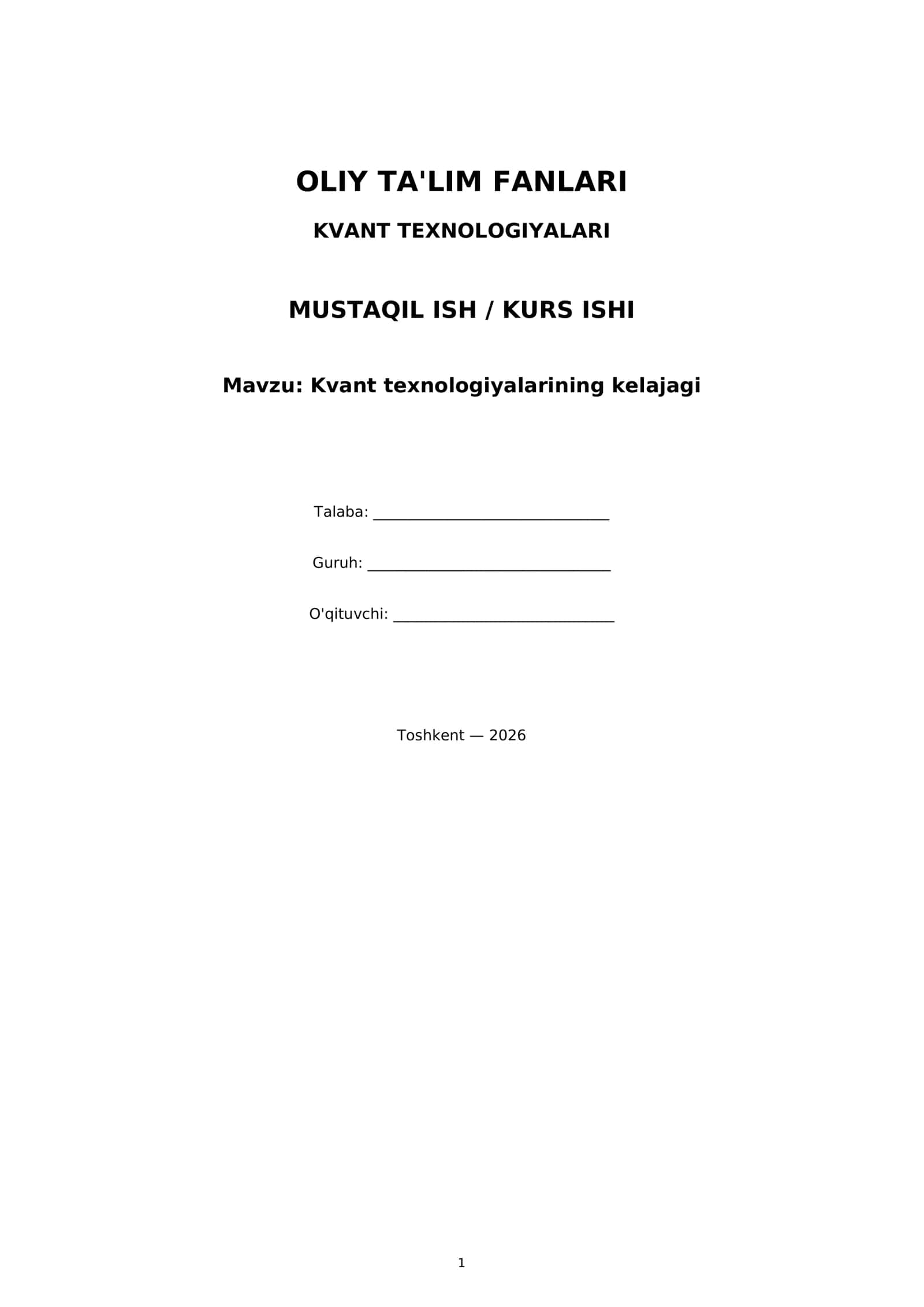 OLIY TA'LIM FANLARI KVANT TEXNOLOGIYALARI MUSTAQIL ISH / KURS ISHI