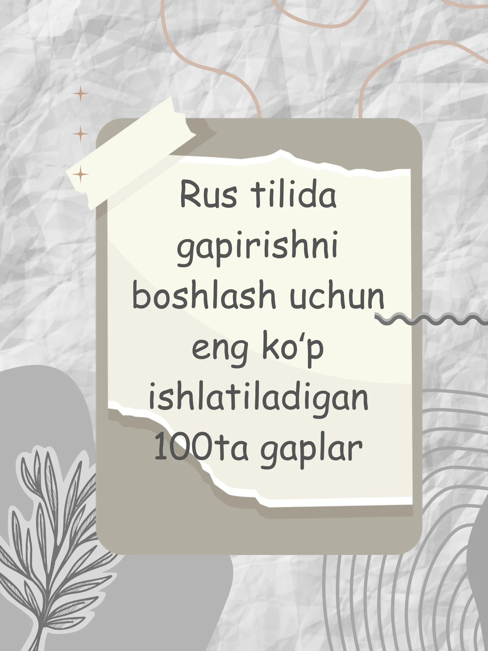 Rus tilida gapirishni boshlash uchun eng koʻp ishlatiladigan 100ta gaplar