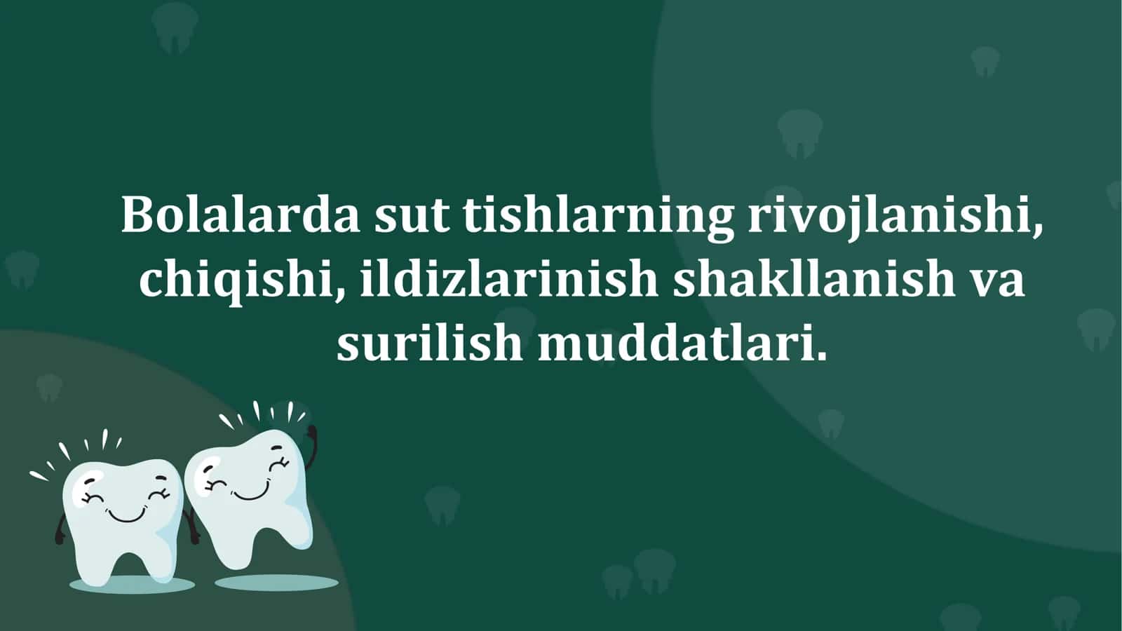 Bolalarda sut tishlarning rivojlanishi, chiqishi, ildizlarinish shakllanish va surilish muddatlari.