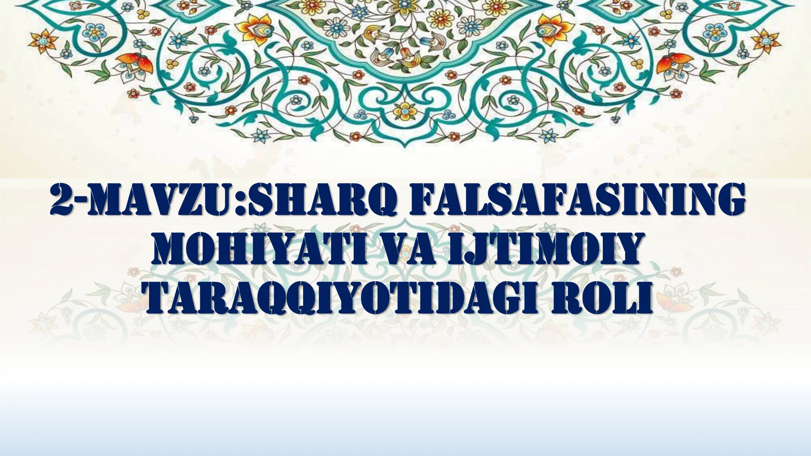 Sharq falsafasining mohiyati va ijtimoiy taraqqiyotidagi roli