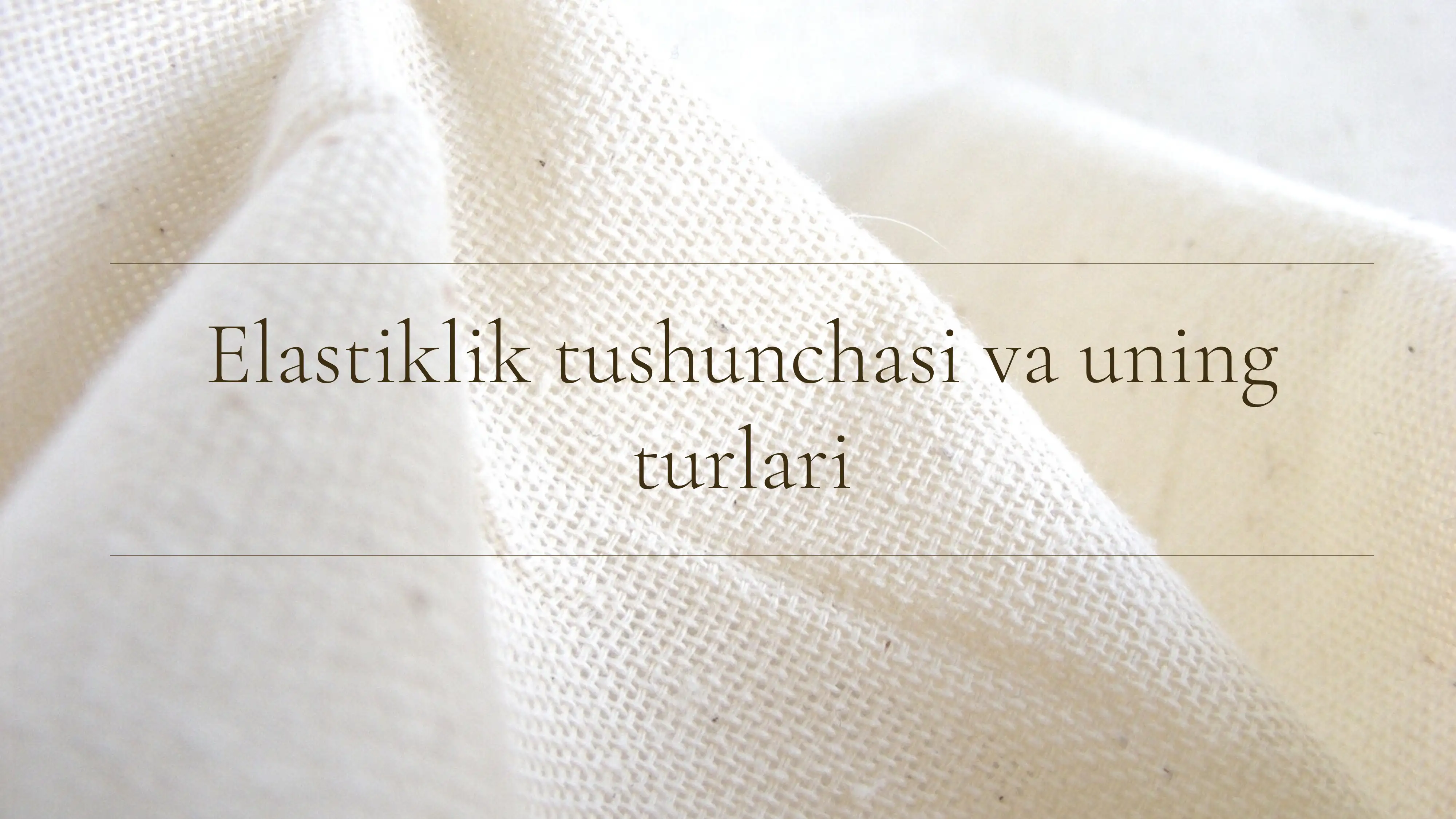 Elastiklik tushunchasi va uning turlari