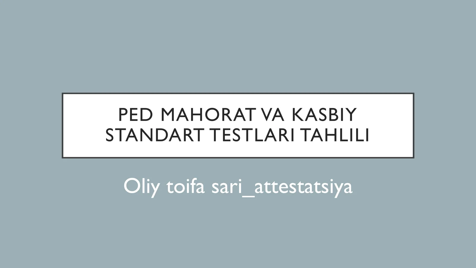 PED MAHORAT VA KASBIY STANDART TESTLARI TAHLILI