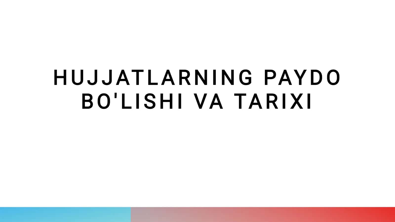 Hujjatlarning paydo bolishi va tarixi