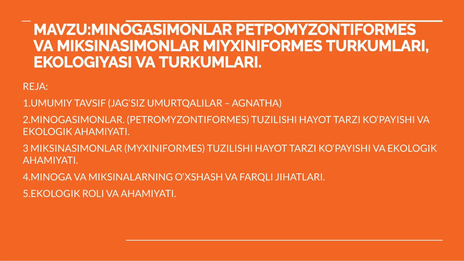 MINOGASIMONLAR PETPOMYZONTIFORMES VA MIKSINASIMONLAR MIYXINIFORMES TURKUMLARI, EKOLOGIYASI VA TURKUMLARI