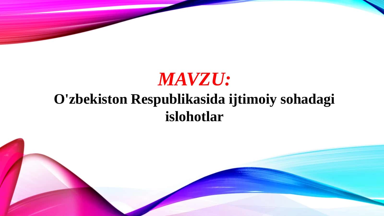 O'zbekistonda ijtimoiy sohada amalga oshirilayotgan o'zgarishlar