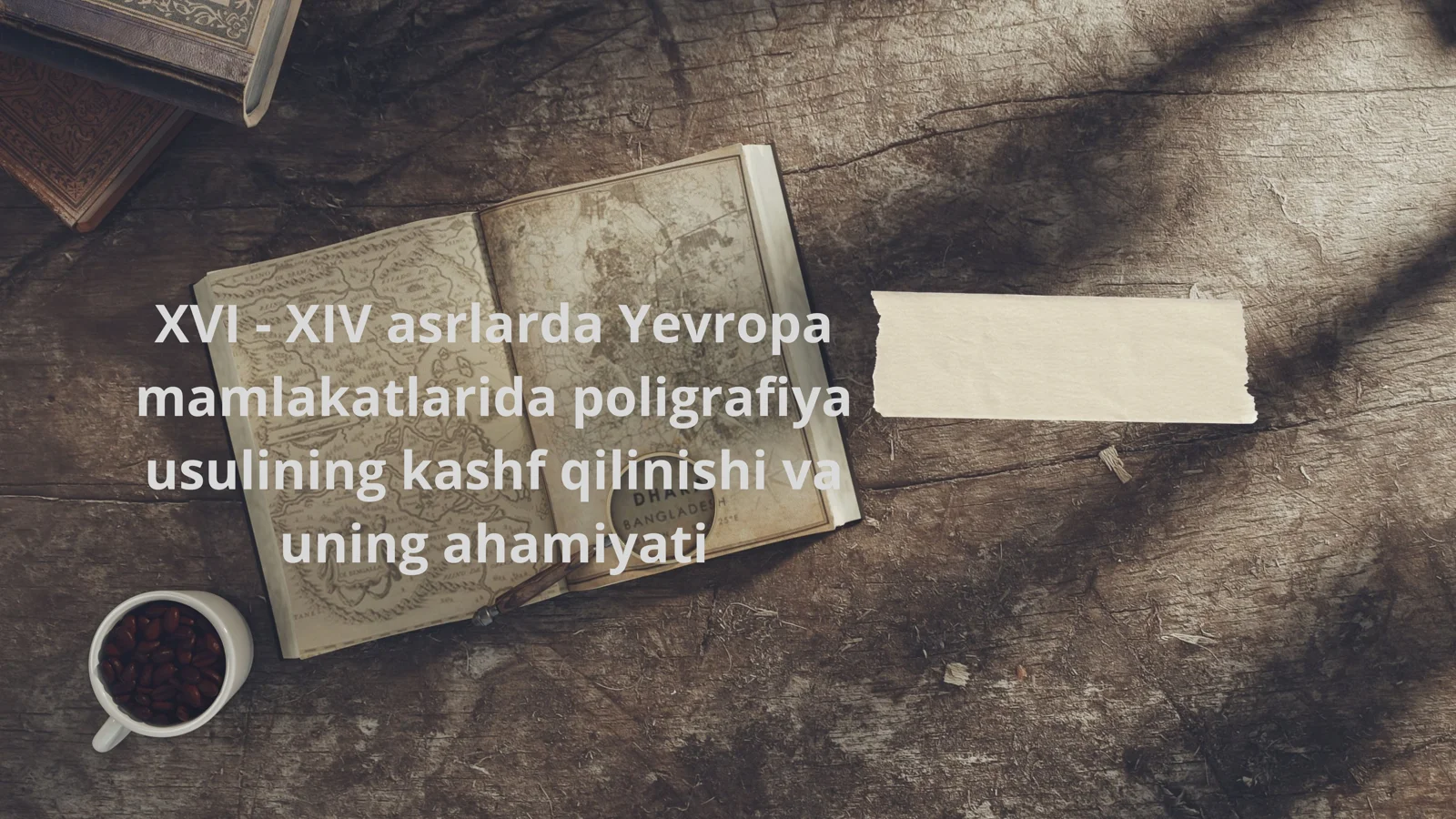 XVI - XIV asrlarda Yevropa mamlakatlarida poligrafiya usulining kashf qilinishi va uning ahamiyati