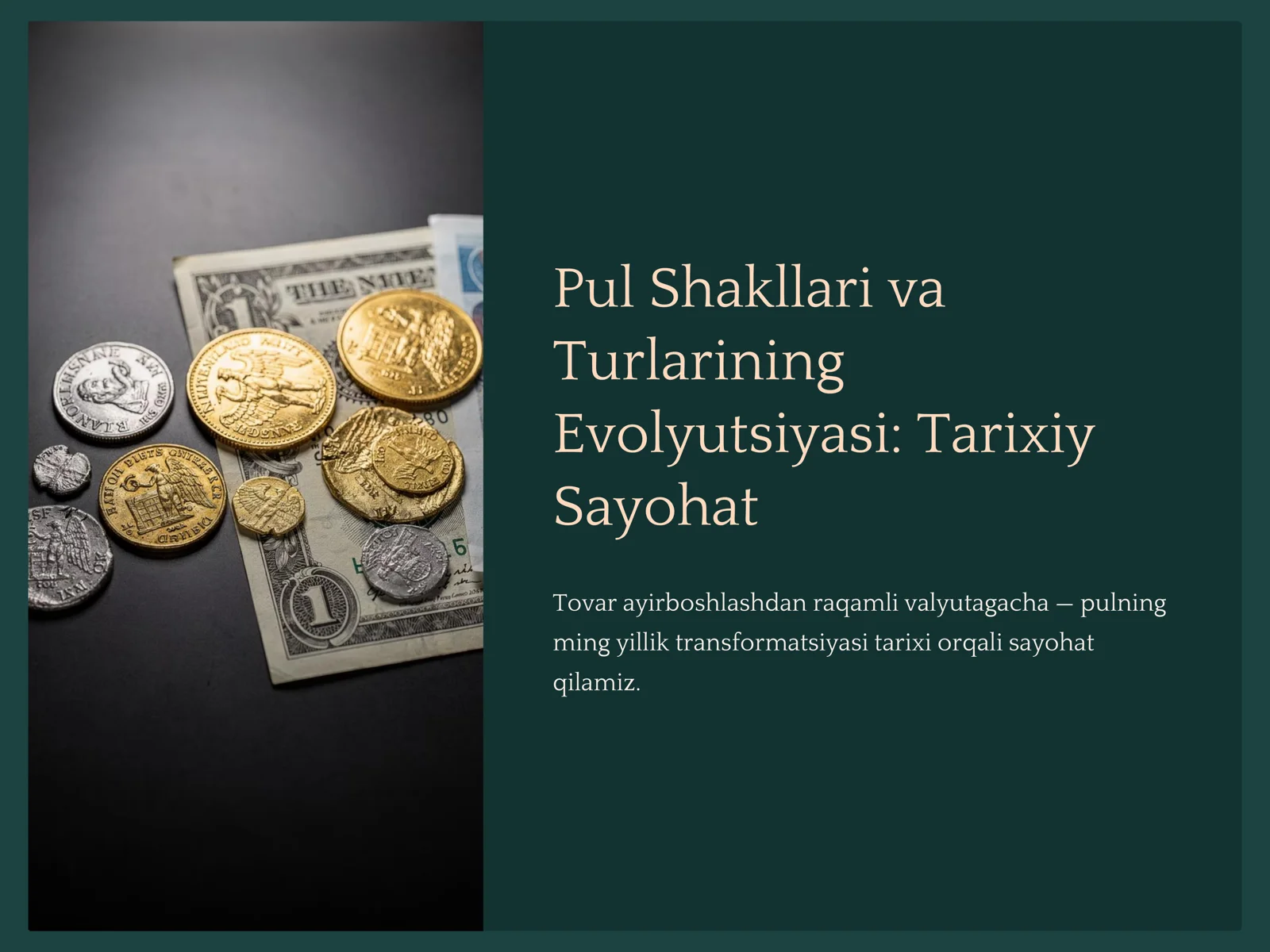 Pul Shakllari va Turlarining Evolyutsiyasi: Tarixiy Sayohat
