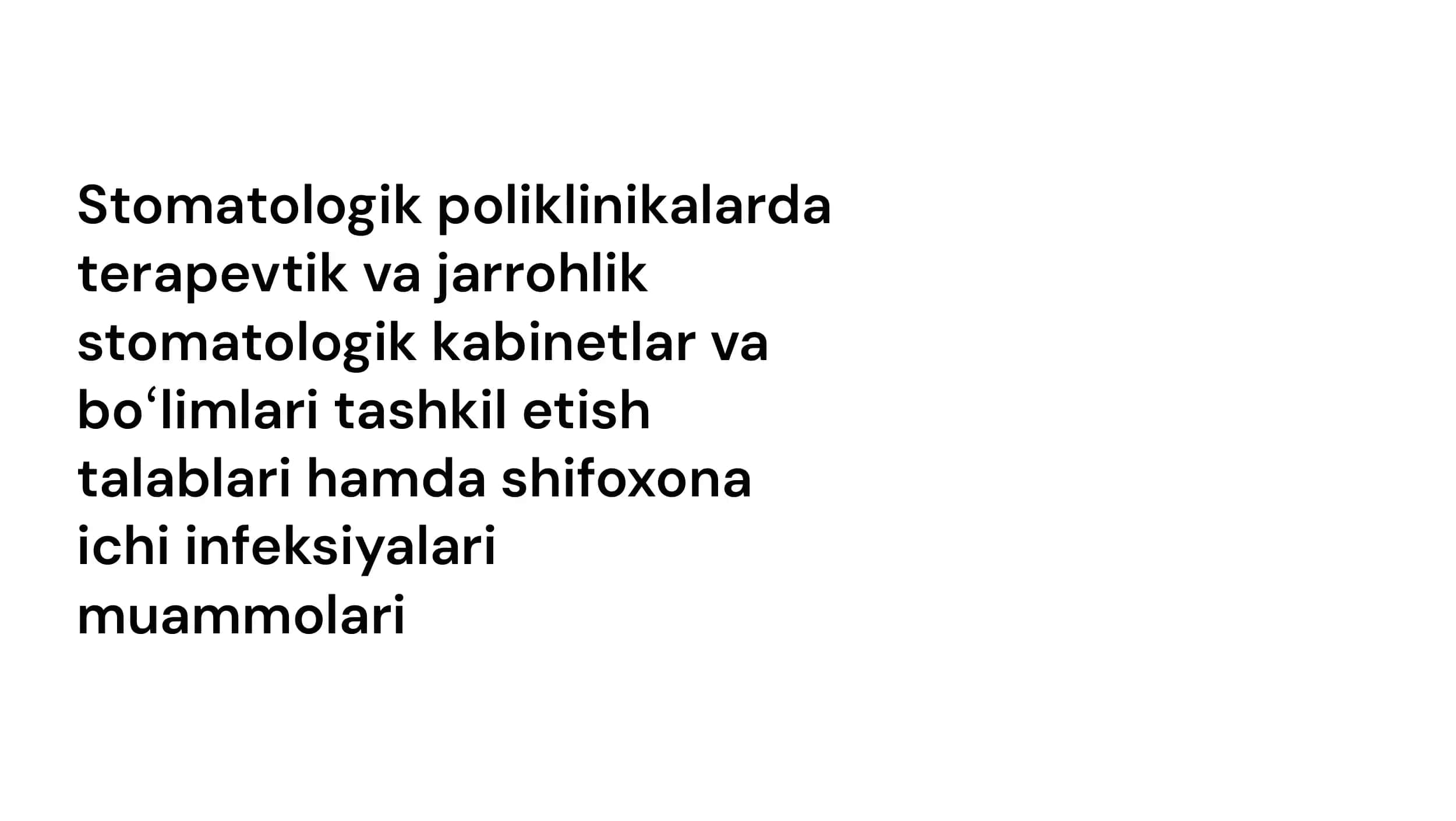 Stomatologik  poliklinikalarda  terapevtik va jarrohlik  stomatologik  kabinetlari va boʻlimlari  tashkil etish talablari  Stomatologik  boʻlimlarda shifoxona ichi  infeksiyalari  muammolari
