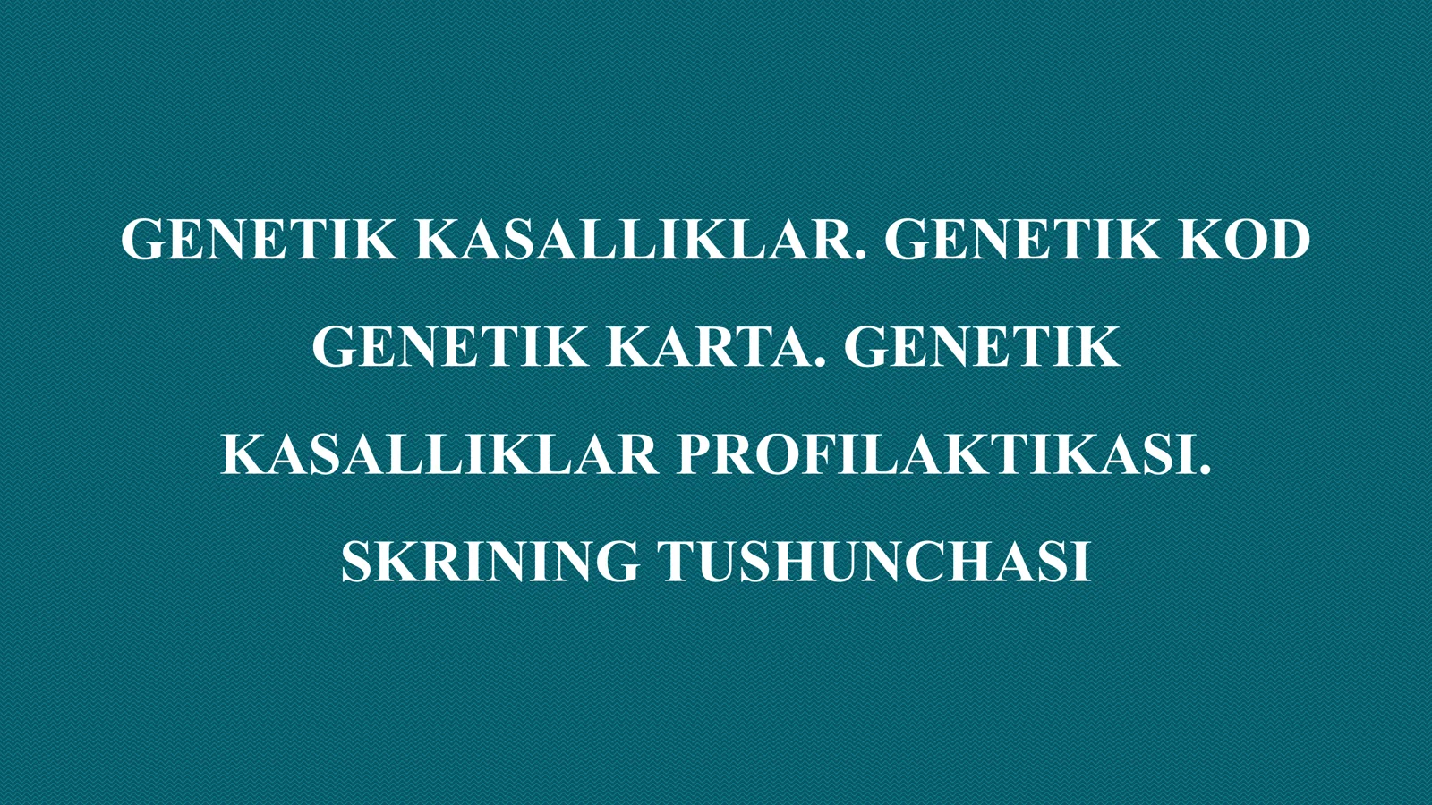 GENETIK KASALLIKLAR. GENETIK KOD
