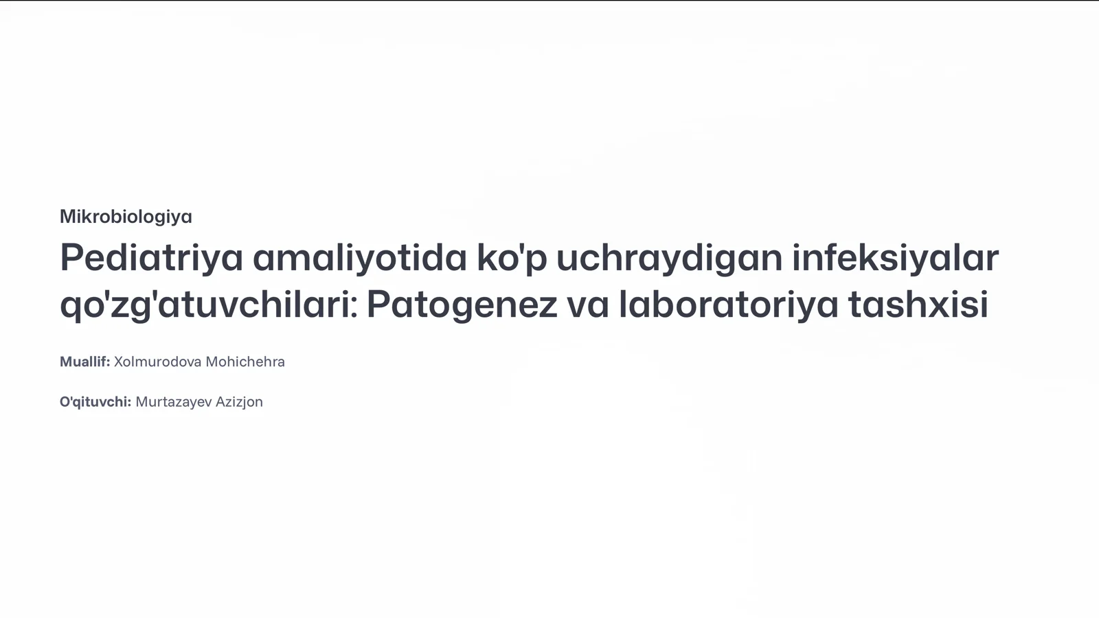 Mikrobiologiya. Pediatriya amaliyotida ko'p uchraydigan infeksiyalar qo'zg'atuvchilari: Patogenez va laboratoriya tashxisi