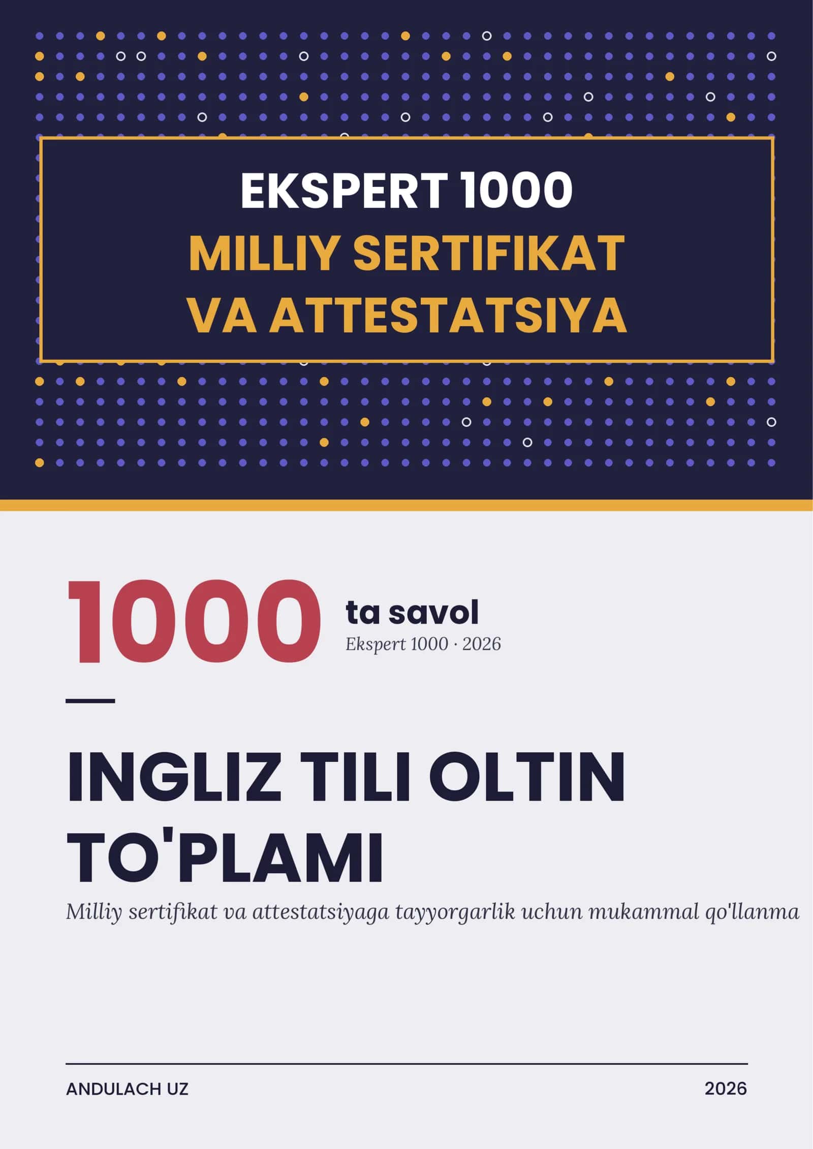 Ingliz tili fanidan Milliy sertifikat va milliy attestatsiya savollari va javoblari. Oltin to'plam 1000 ta test