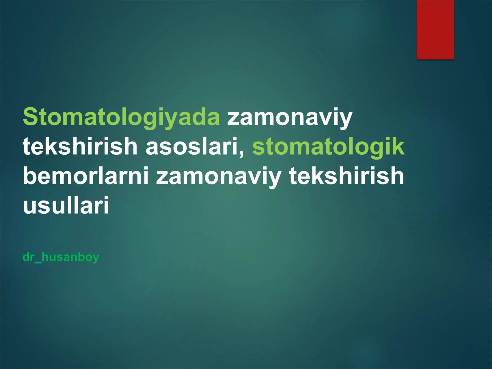 Stomatologiyada zamonaviy tekshirish asoslari