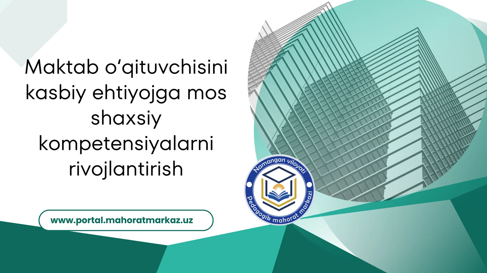 Maktab o‘qituvchisini kasbiy ehtiyojga mos shaxsiy kompetensiyalarni rivojlantirish