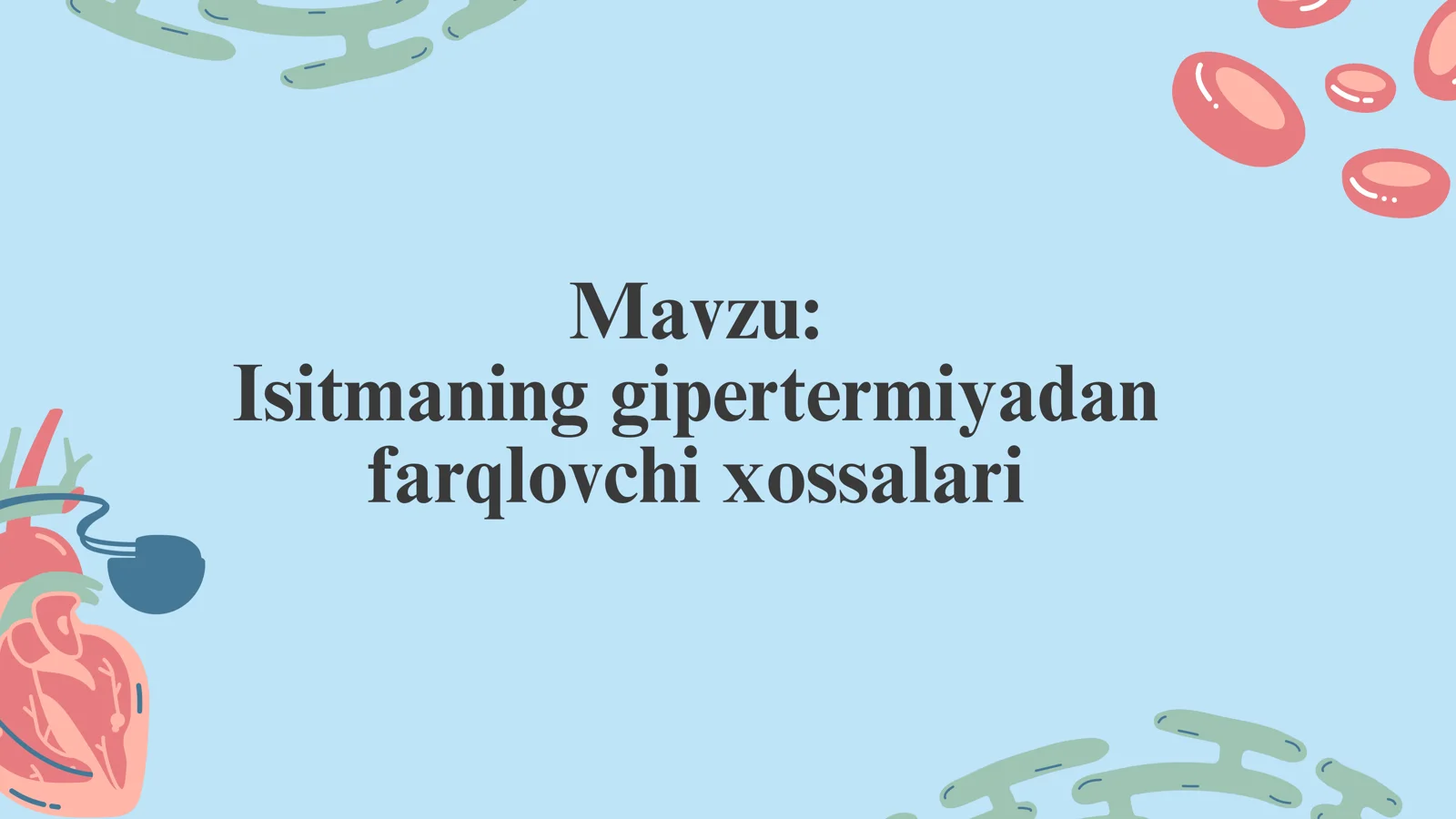 Isitmaning gipertermiyadan farqlovchi xossalari