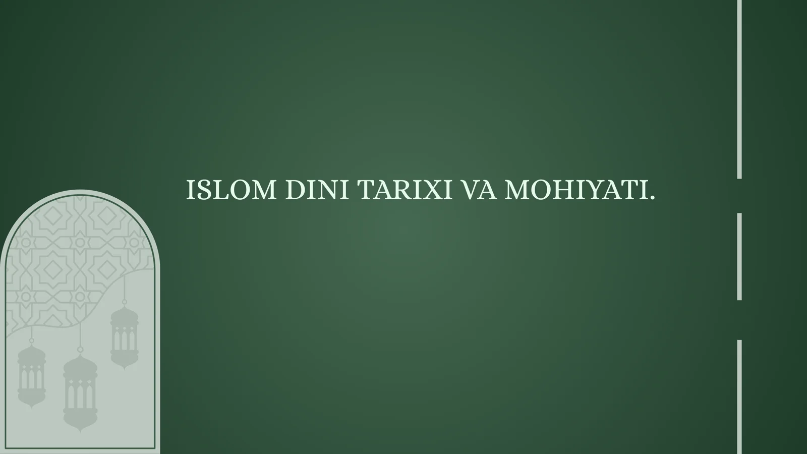 ISLOM DINI TARIXI VA MOHIYATI