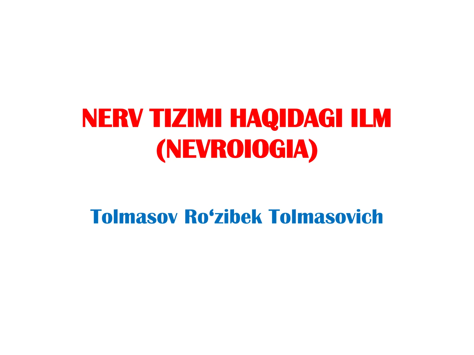 NERV TIZIMI HAQIDAGI ILM (NEVROIOGIA)
