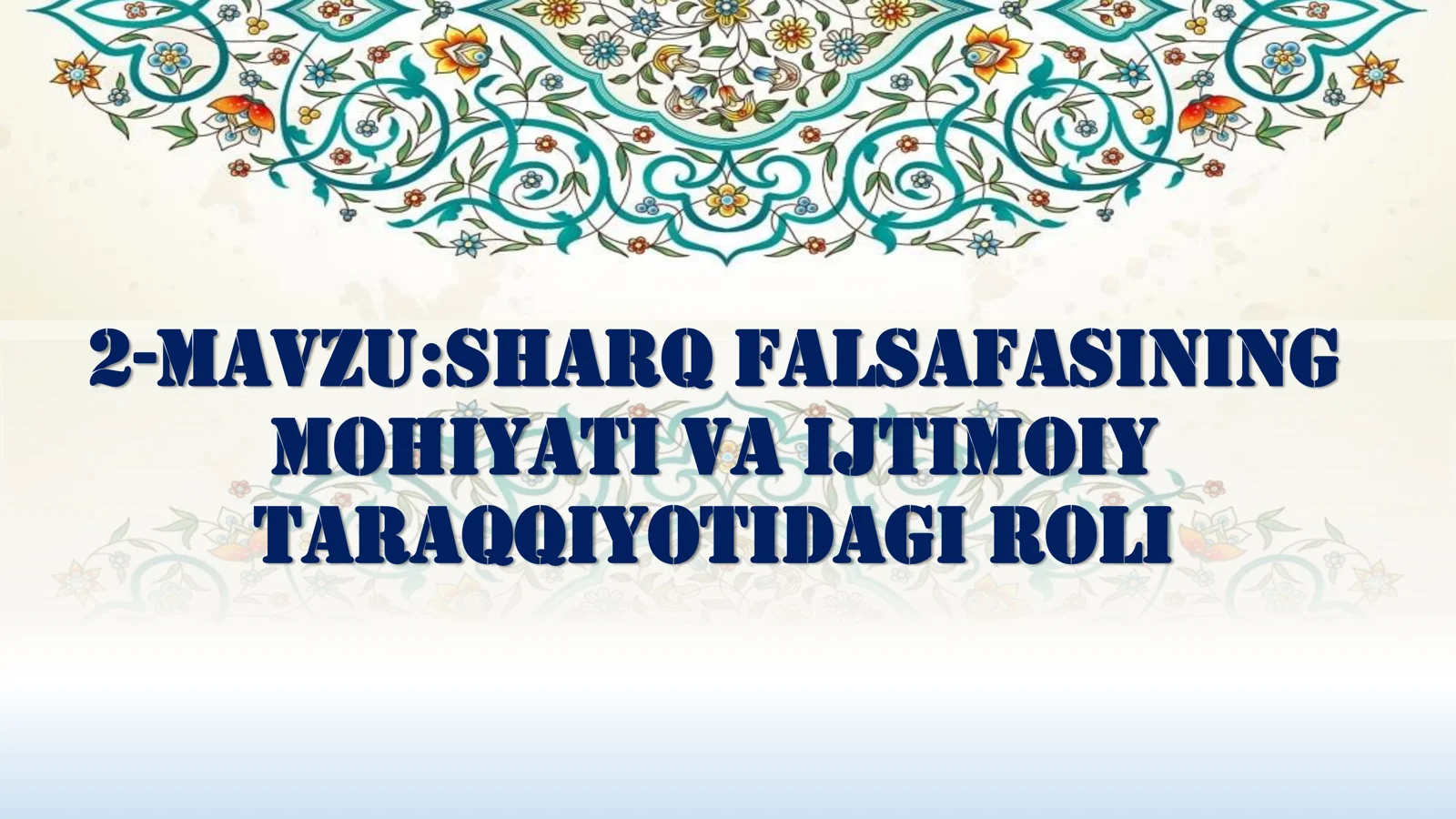 Sharq falsafasining mohiyati va ijtimoiy taraqqiyotidagi roli