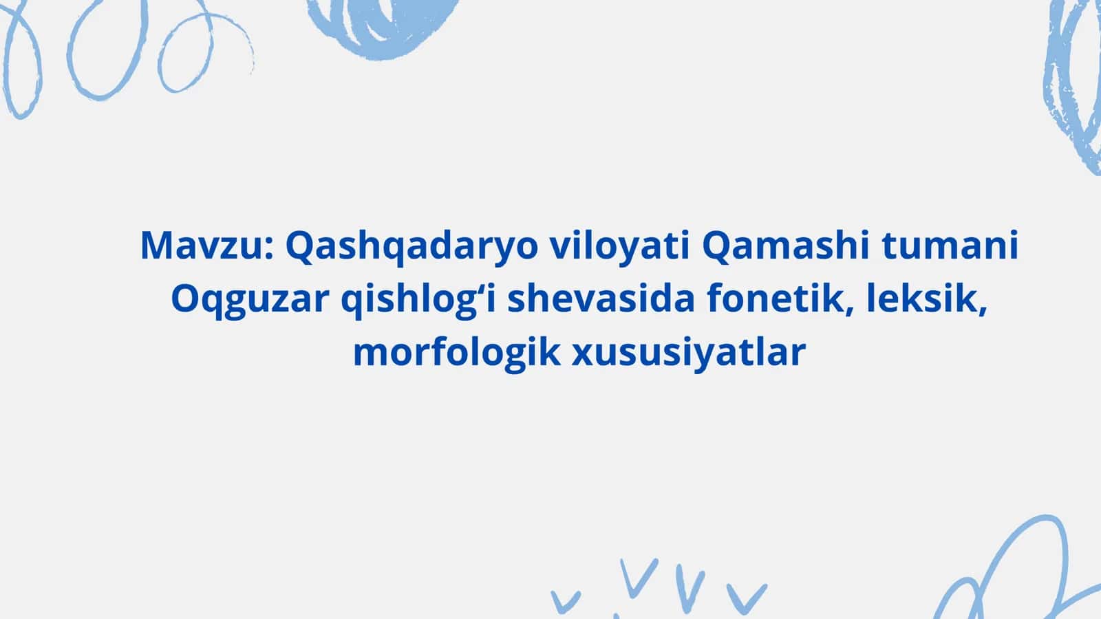 Qashqadaryo viloyati Qamashi tumani Oqguzar qishlog'i shevasida fonetik, leksik, morfologik xususiyatlar