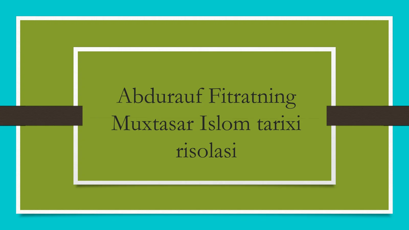 Muxtasar Islom tarixi risolasi