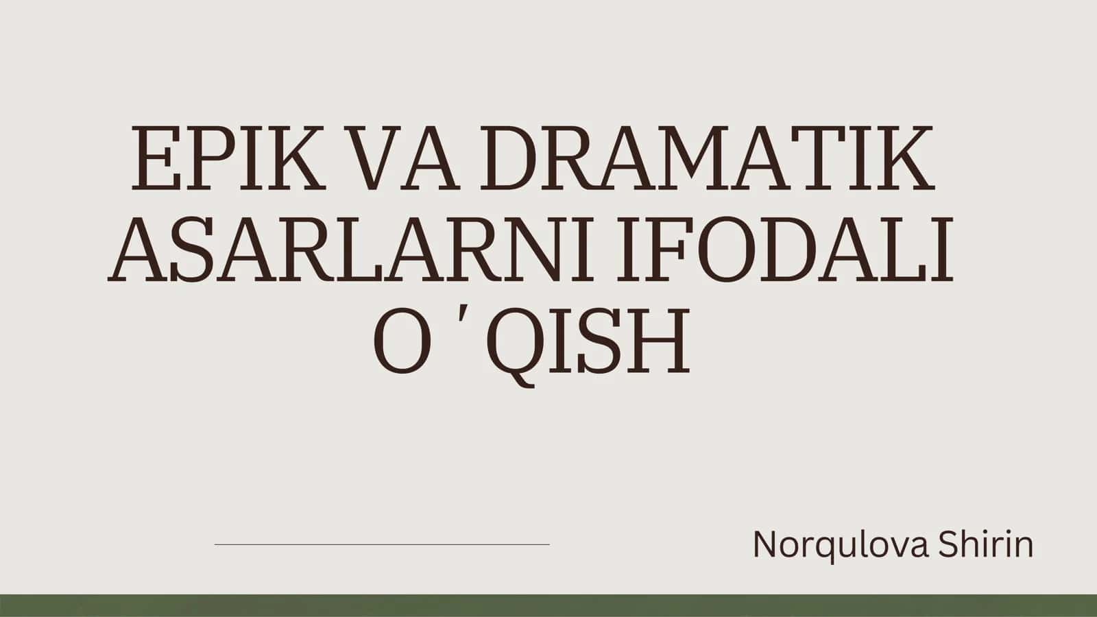 EPIK VA DRAMATIK ASARLARNI IFODALI OʼQISH