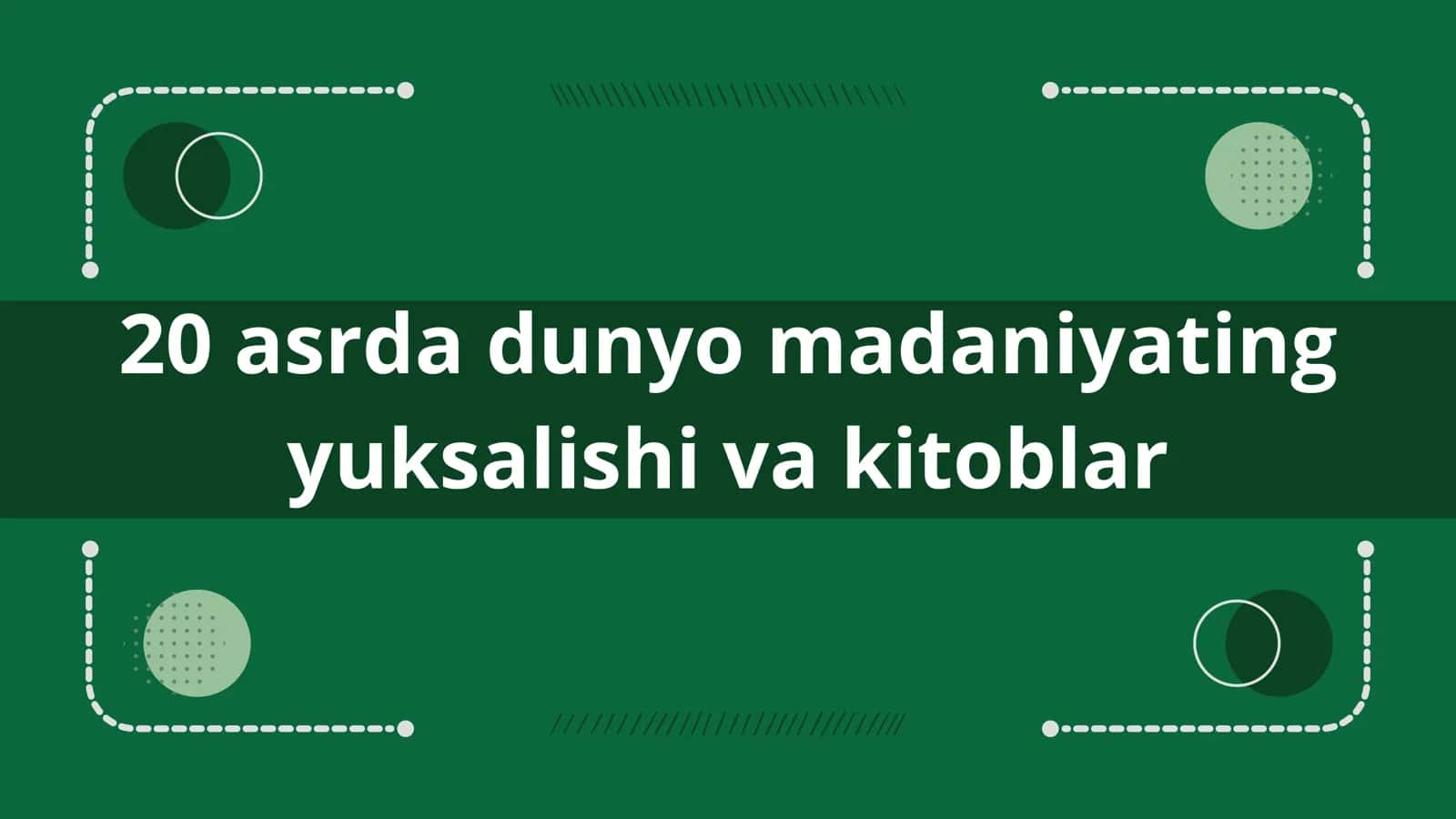 20 asrda dunyo madaniyating yuksalishi va kitoblar