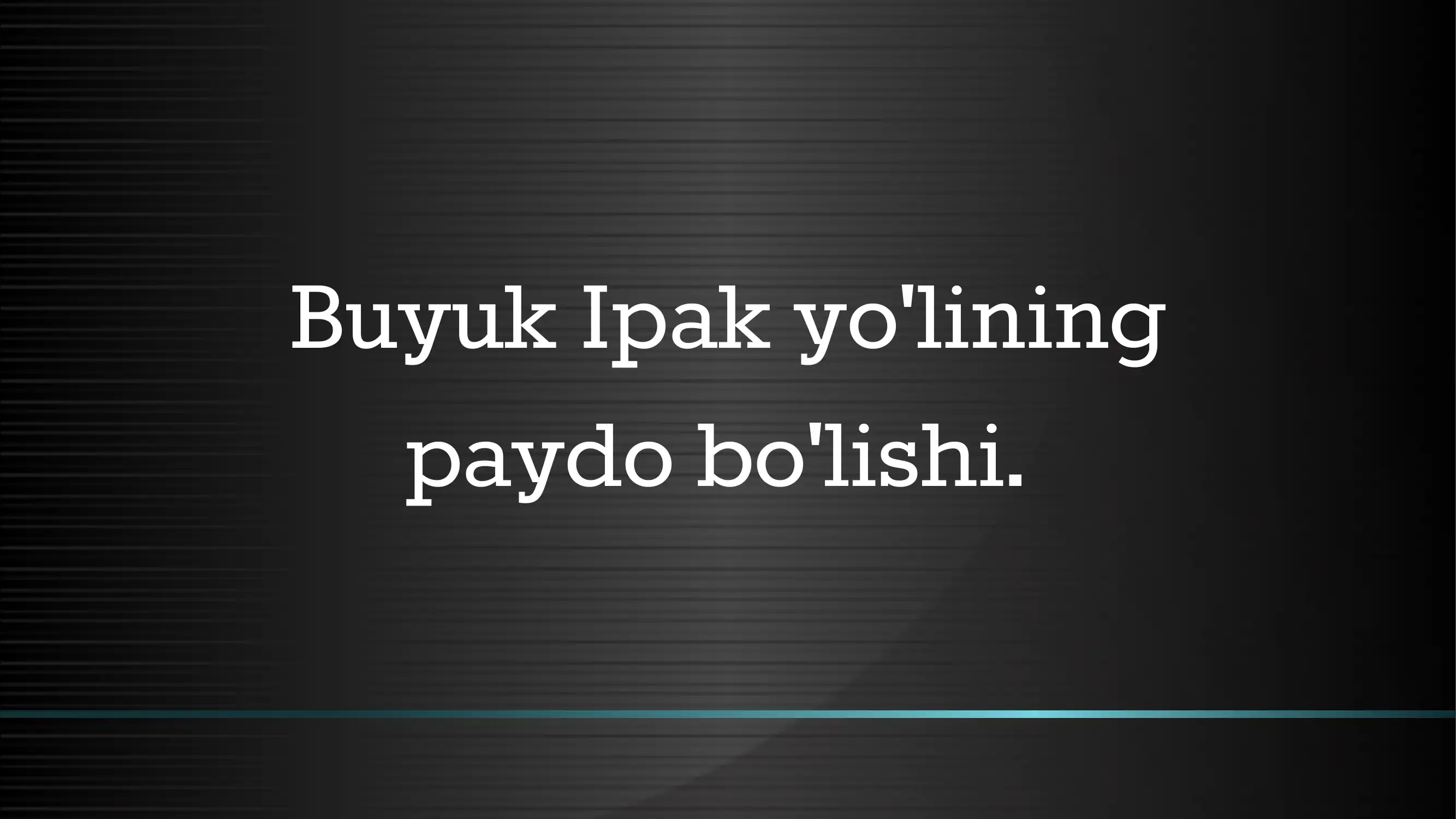 Buyuk Ipak yo'lining paydo bo'lishi.