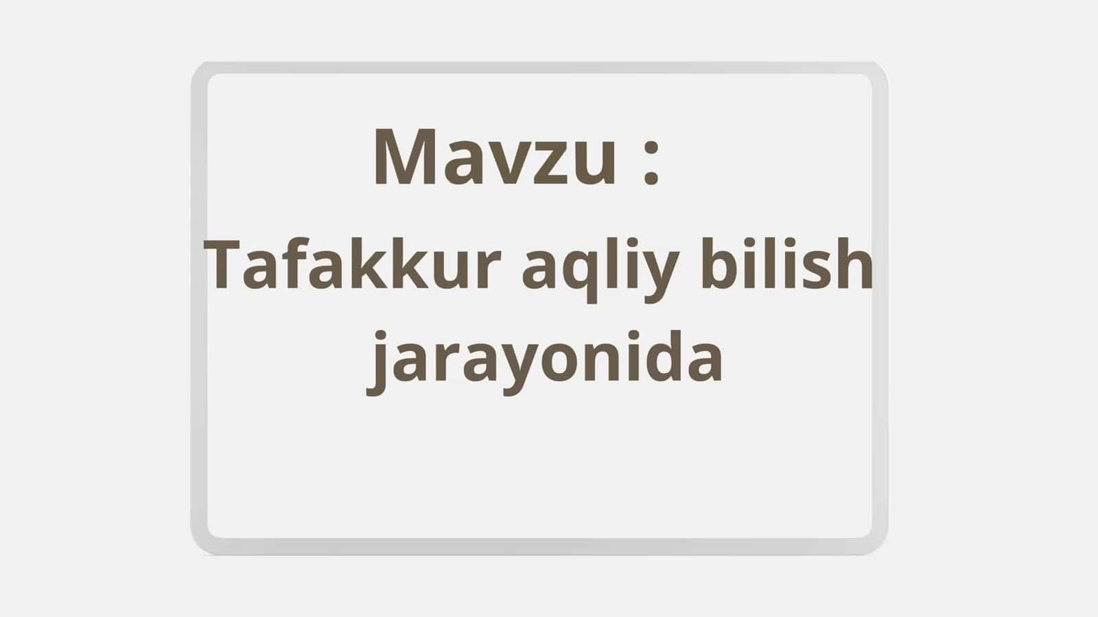 Tafakkur aqliy bilish jarayonida