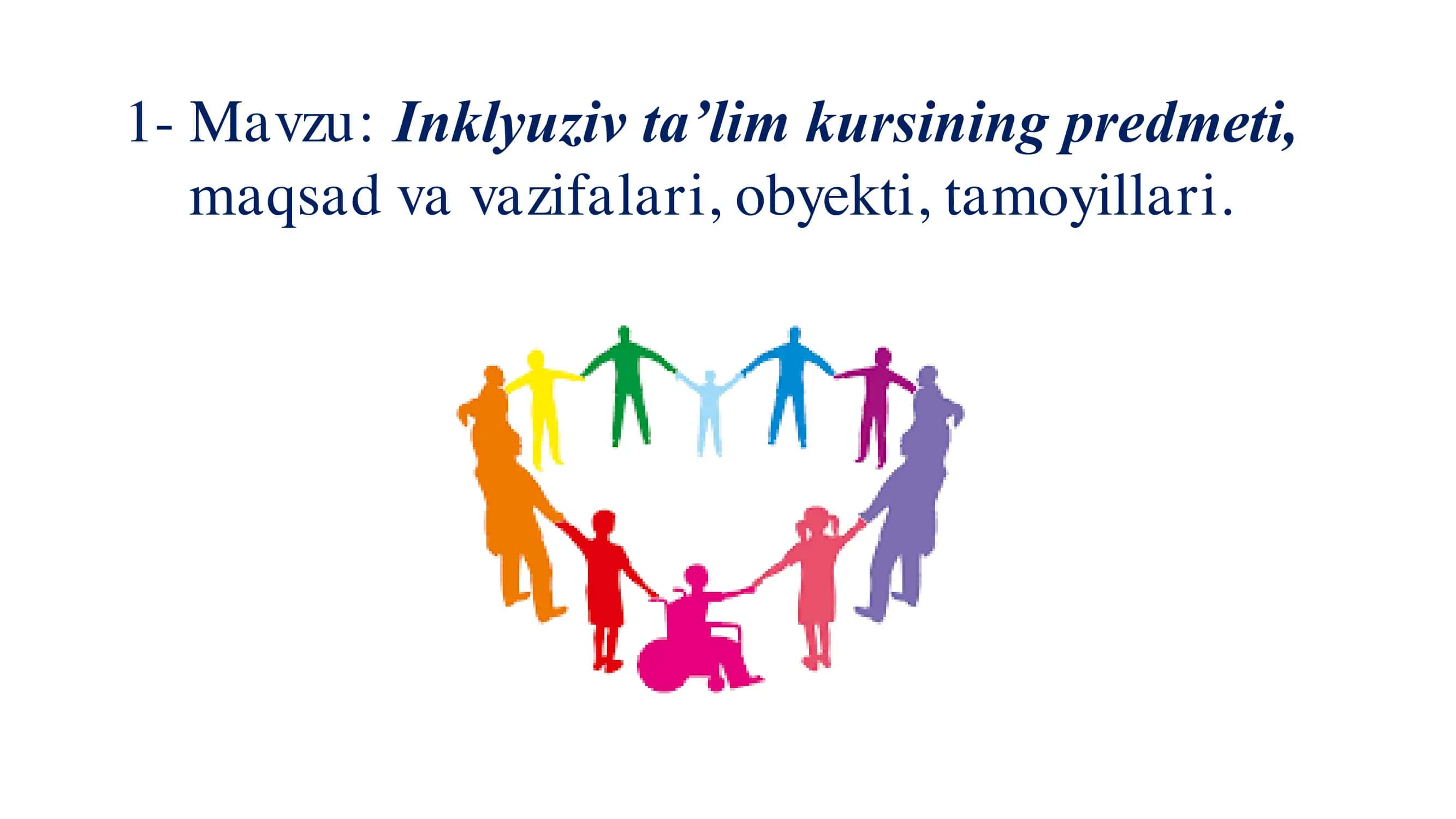 Inklyuziv ta’lim kursining predmeti, maqsad va vazifalari, obyekti, tamoyillari.