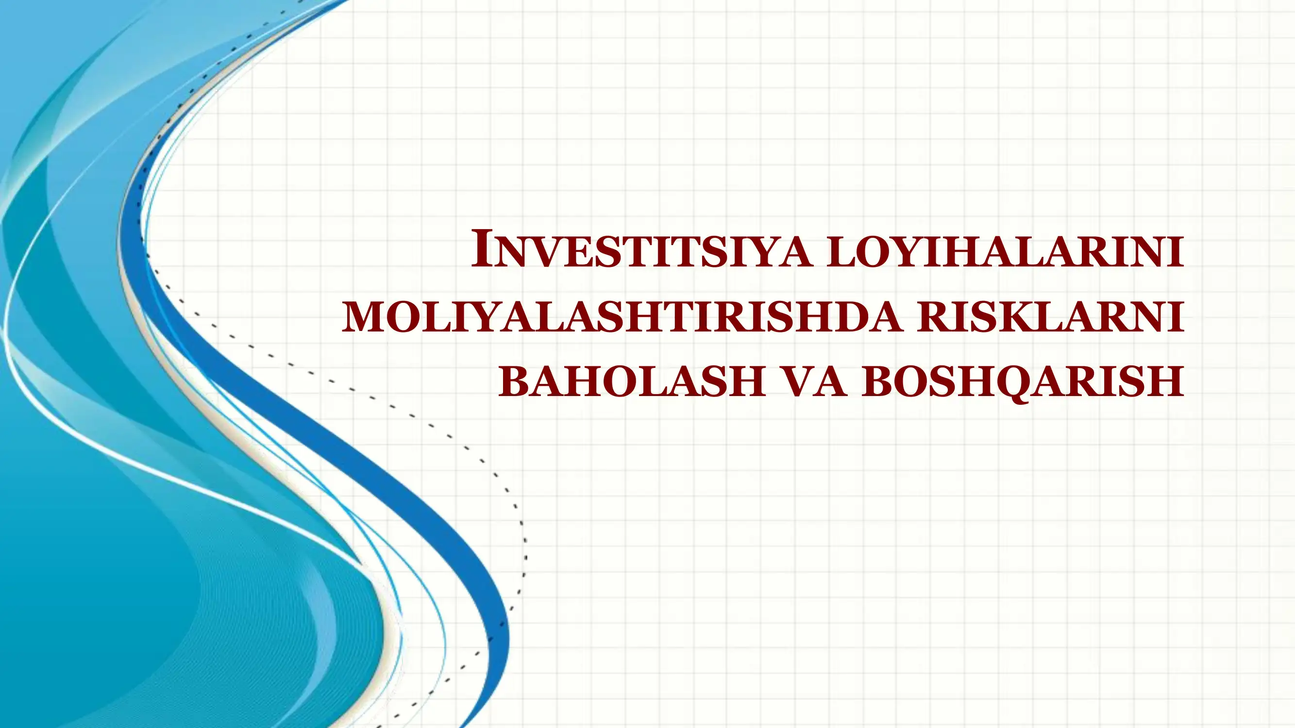 INVESTITSIYA LOYIHALARINI MOLIYALASHTIRISHDA RISKLARNI BAHOLASH VA BOSHQARISH