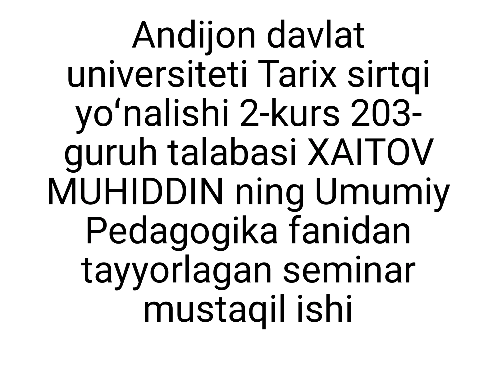 Umumiy Pedagogika fanidan tayyorlagan seminar mustaqil ishi