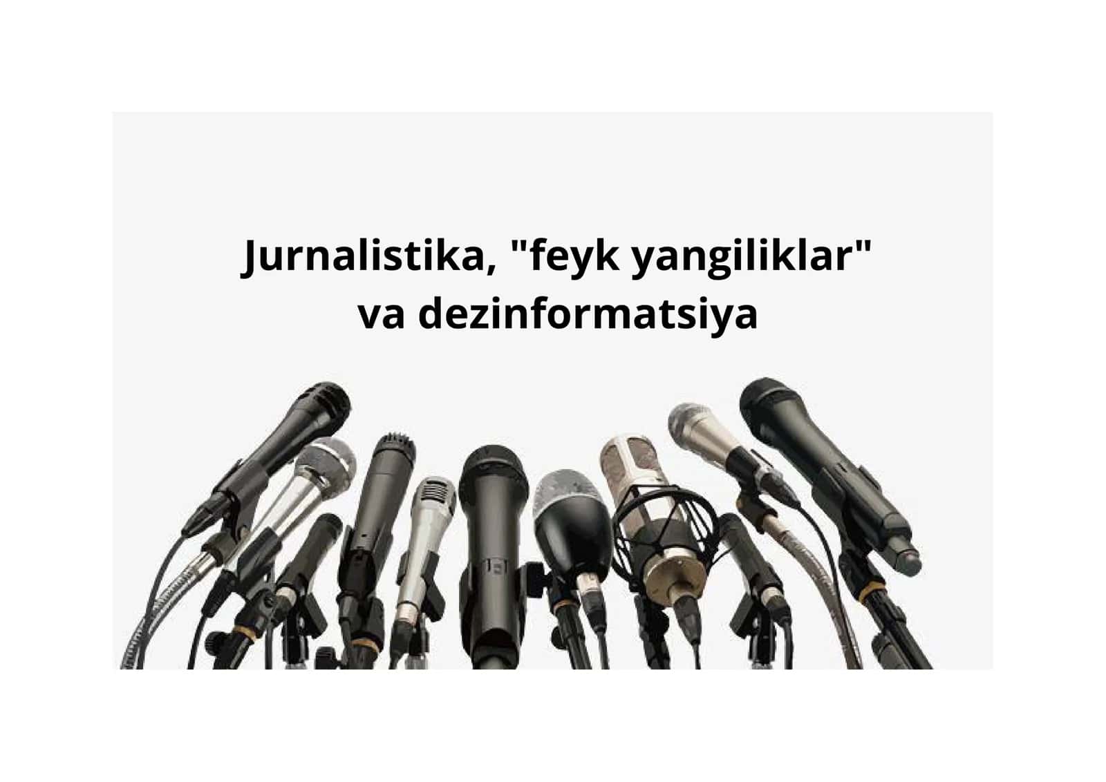 Jurnalistika, feyk yangiliklar va dezinformatsiya