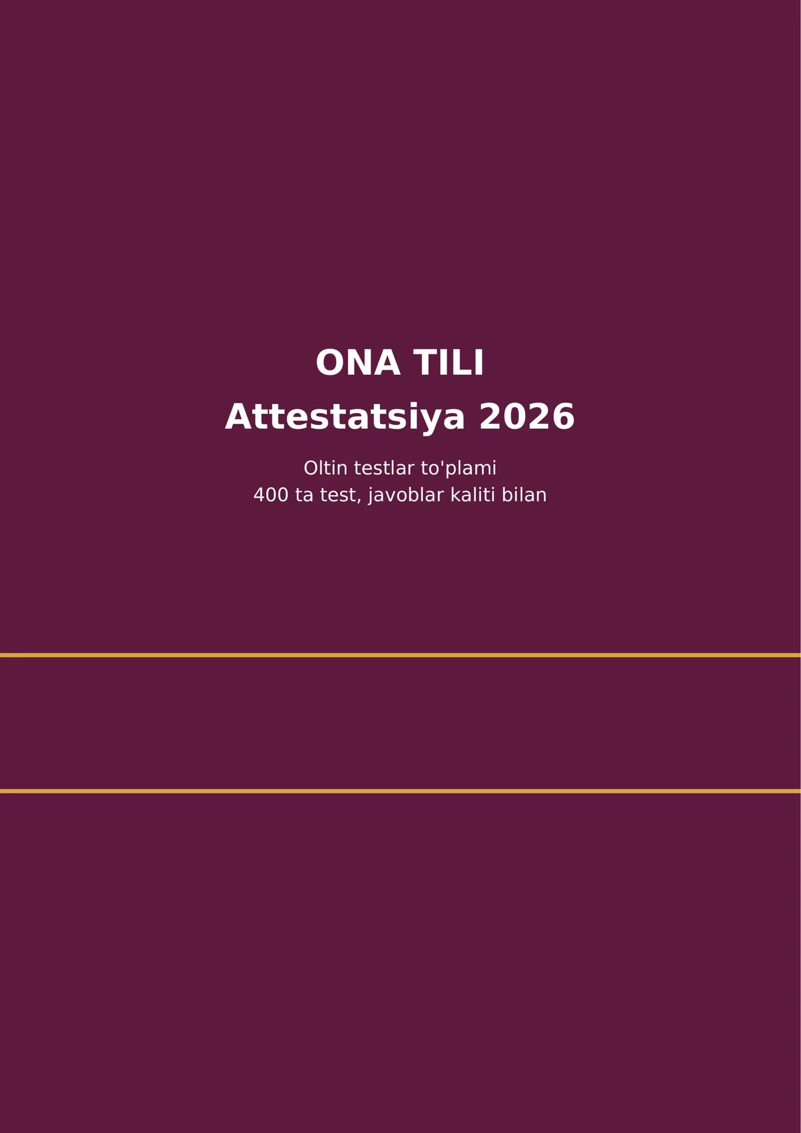 ONA TILI attestatsiya 400 ta test savollari va javoblari