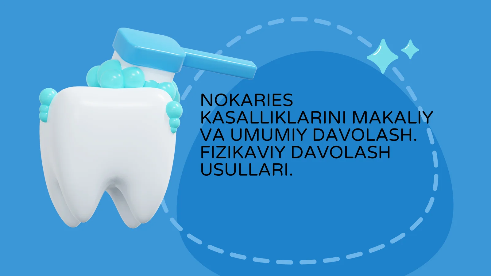 NOKARIES KASALLIKLARINI MAHALIY VA UMUMIY DAVOLASH. FIZIKAVIY DAVOLASH USULLARI.