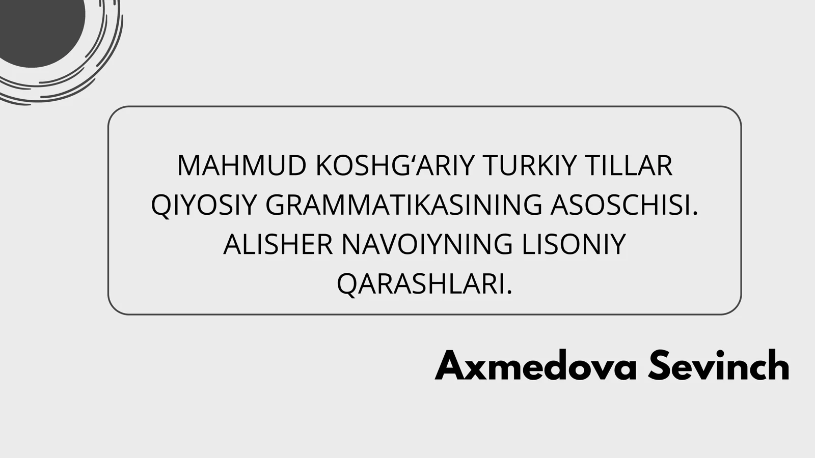 MAHMUD KOSHG‘ARIY TURKIY TILLAR QIYOSIY GRAMMATIKASINING ASOSCHISI. ALISHER NAVOIYNING LISONIY QARASHLARI