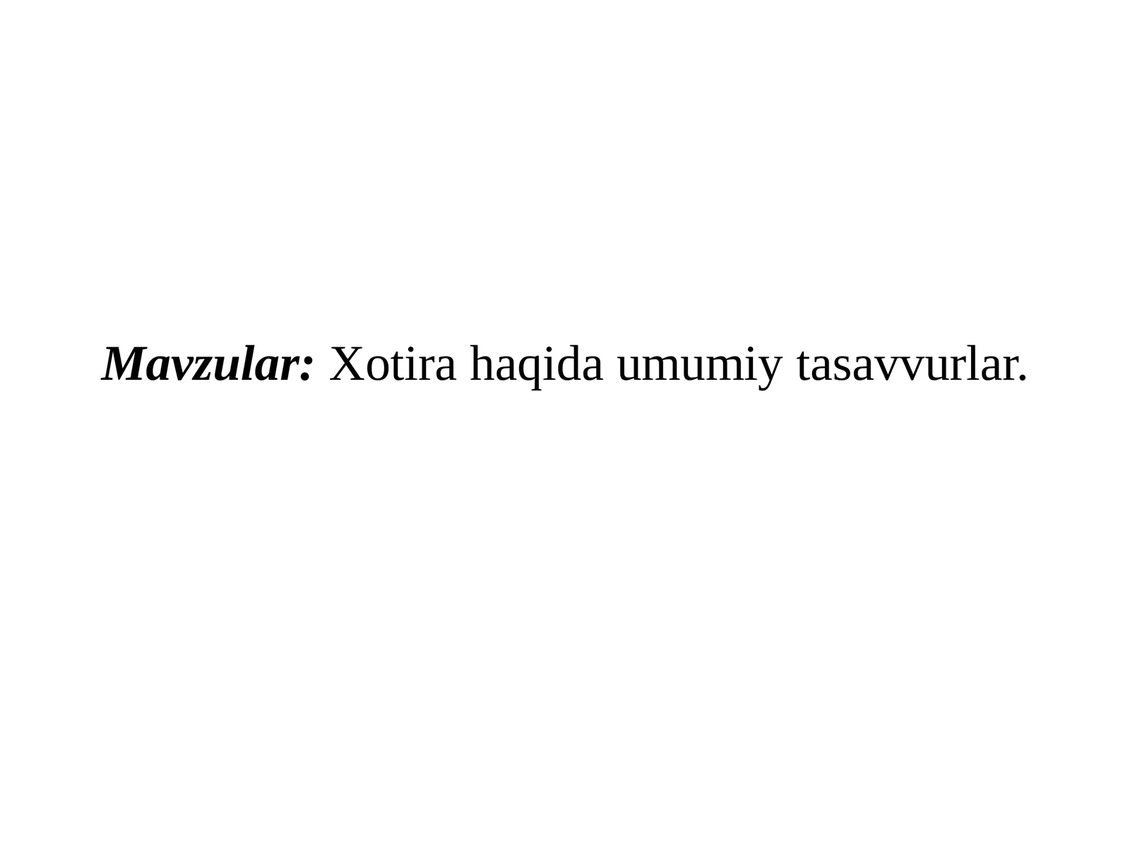 Xotira haqida umumiy tasavvurlar