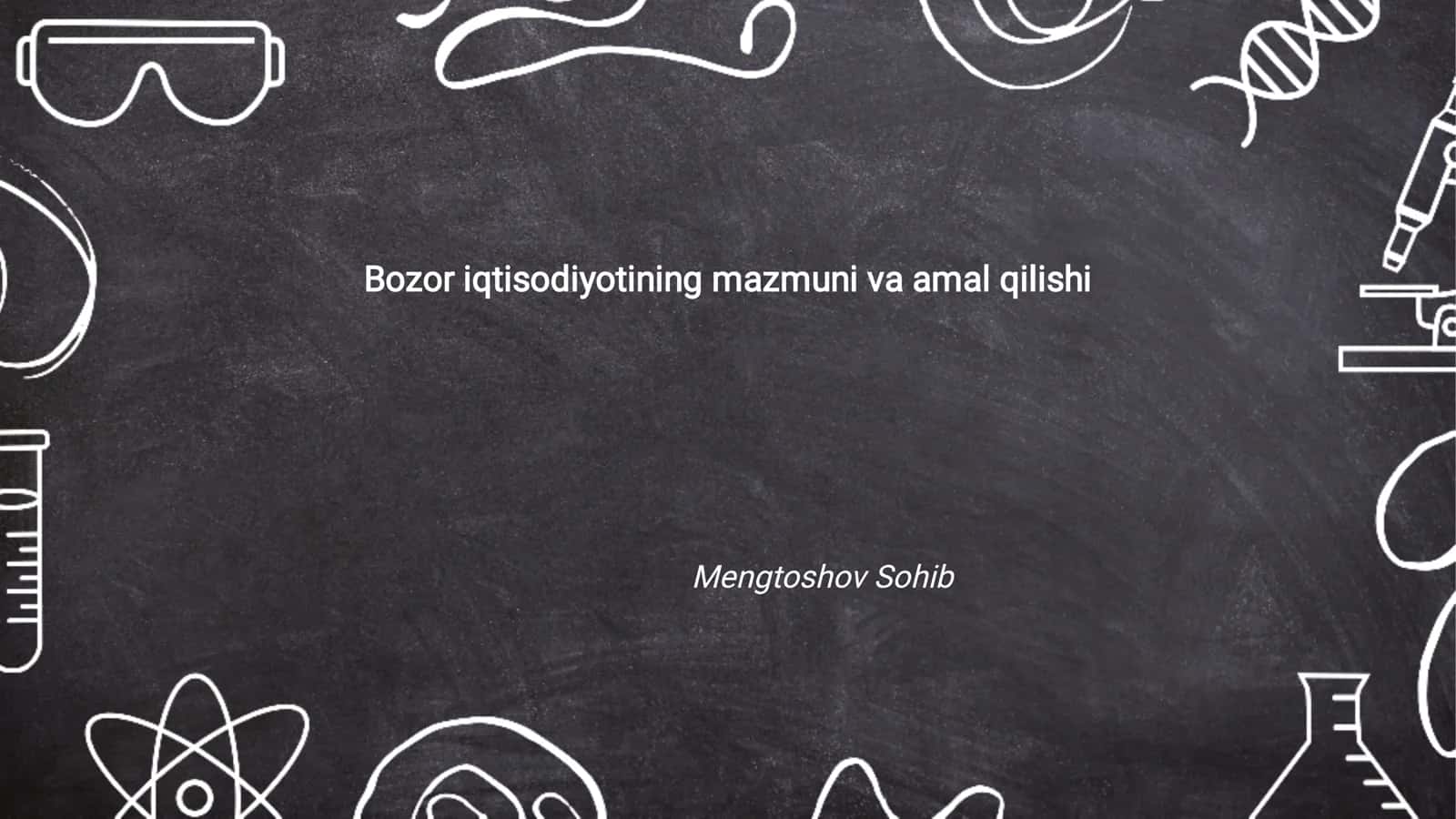 Bozor iqtisodiyotining mazmuni va amal qilishi Mengtoshov Sohib