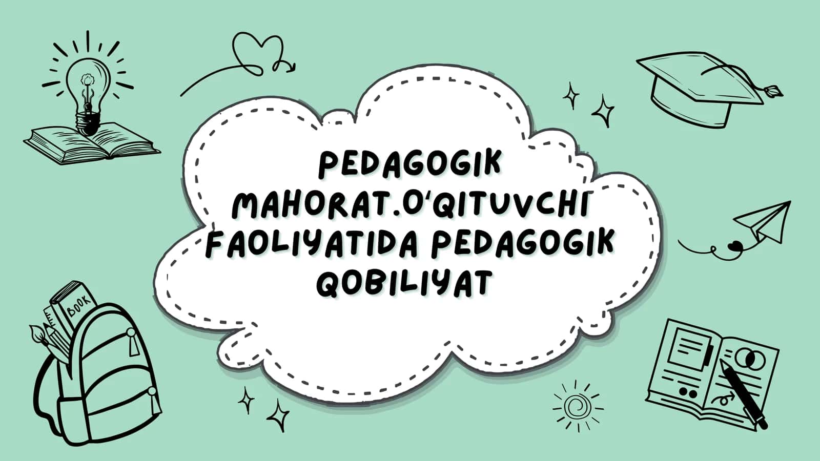 Pedagogik mahorat. Oʻqituvchi faoliyatida pedagogik qobiliyat