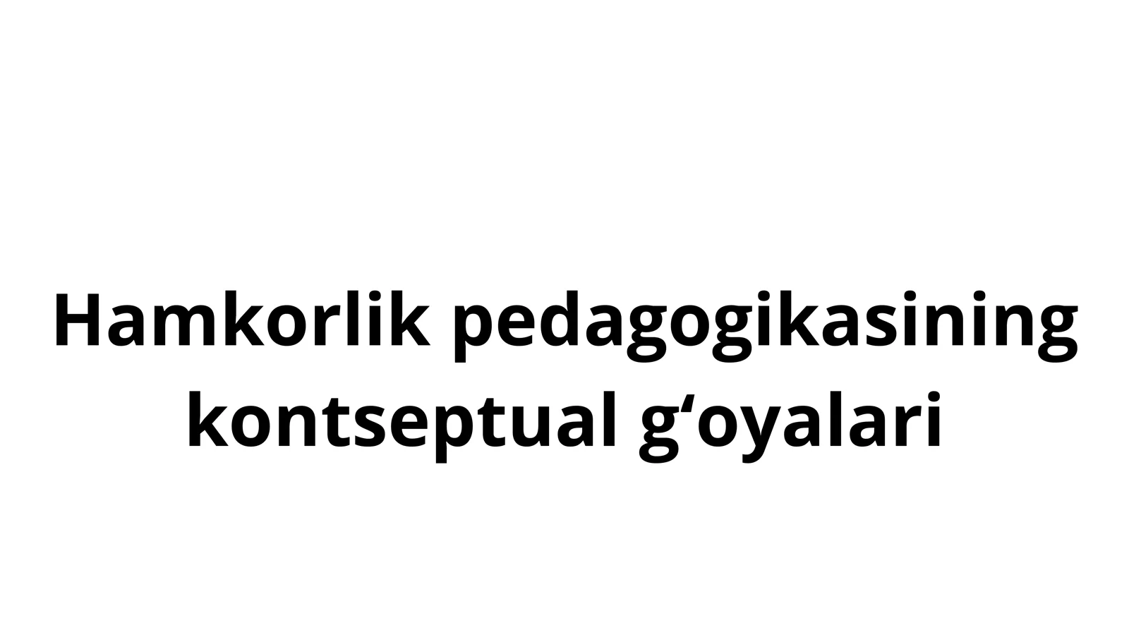 Hamkorlik pedagogikasining kontseptual gʻoyalari
