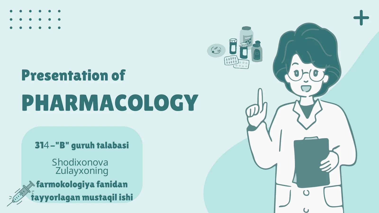 "B" guruh talabasi Shodixonova Zulayxoning farmokologiya fanidan