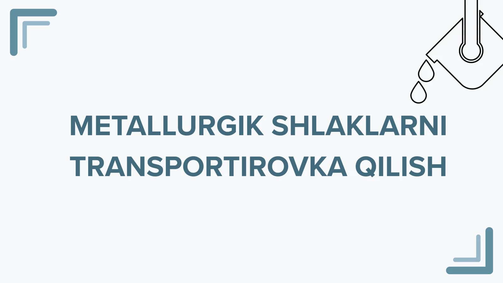 METALLURGIK SHLAKLARNI TRANSPORTIROVKA QILISH