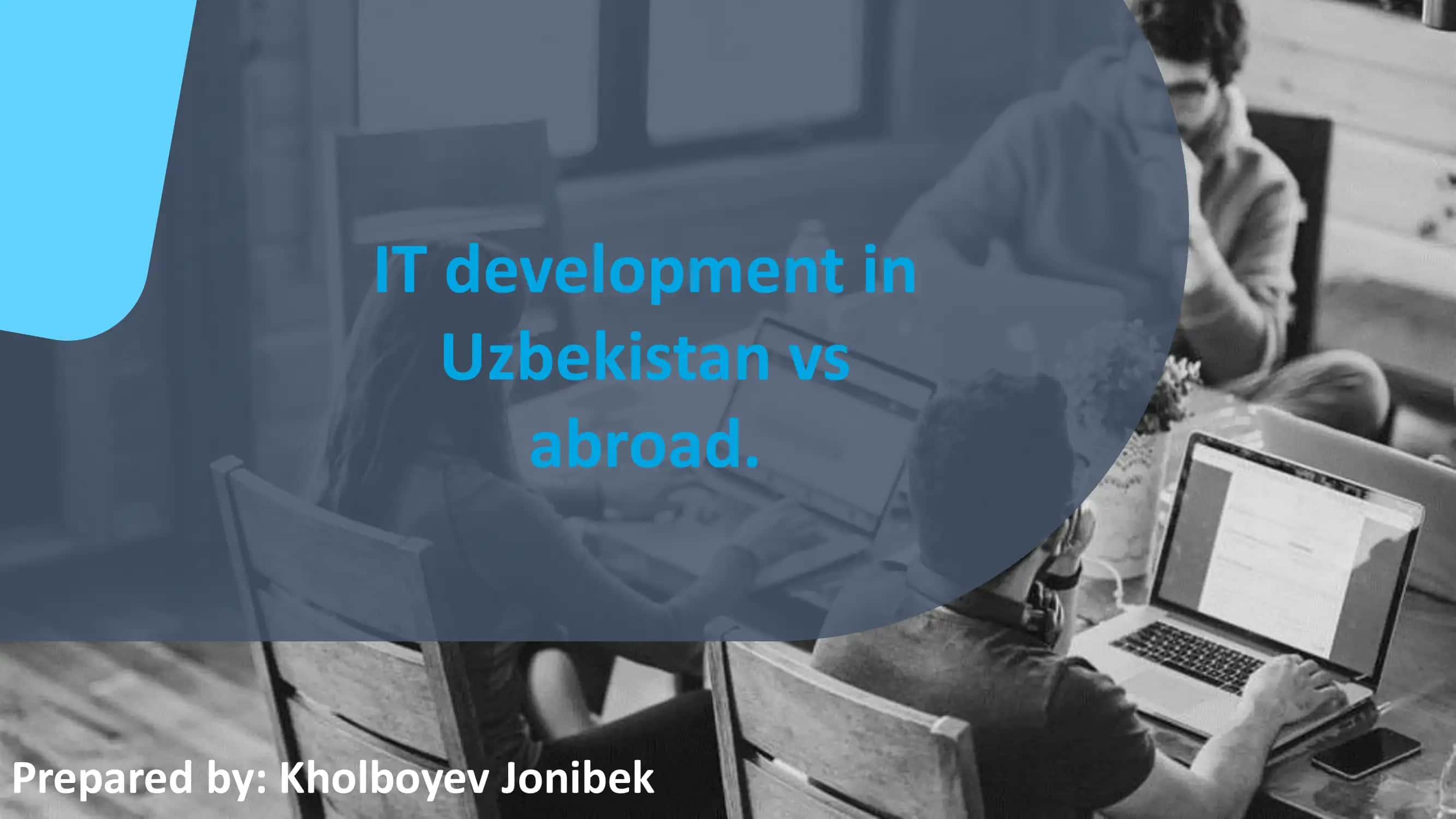 IT development in Uzbekistan vs abroad