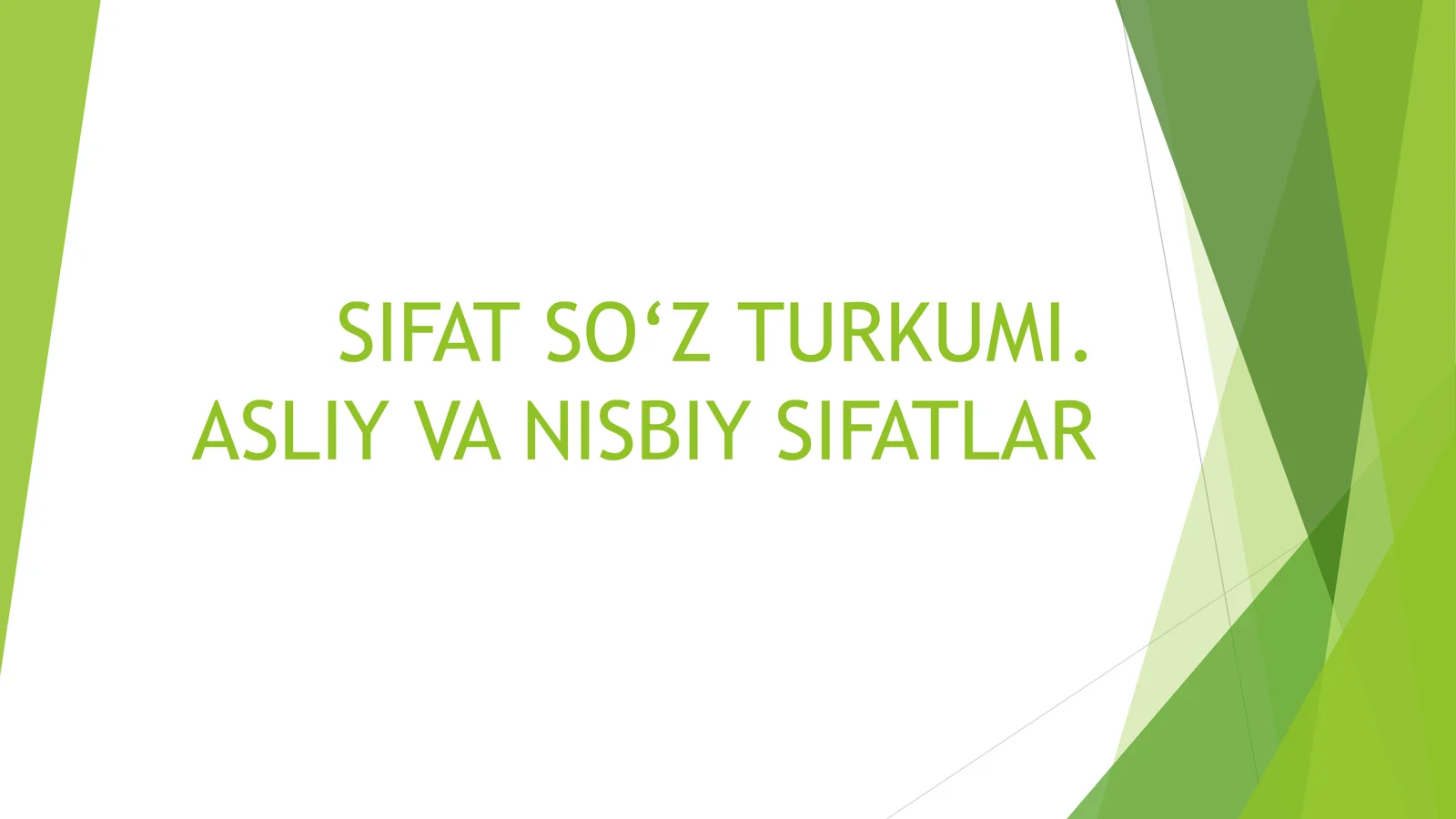SIFAT SO‘Z TURKUMI. ASLIY VA NISBIY SIFATLAR Sarvarbek Sa’dullayev