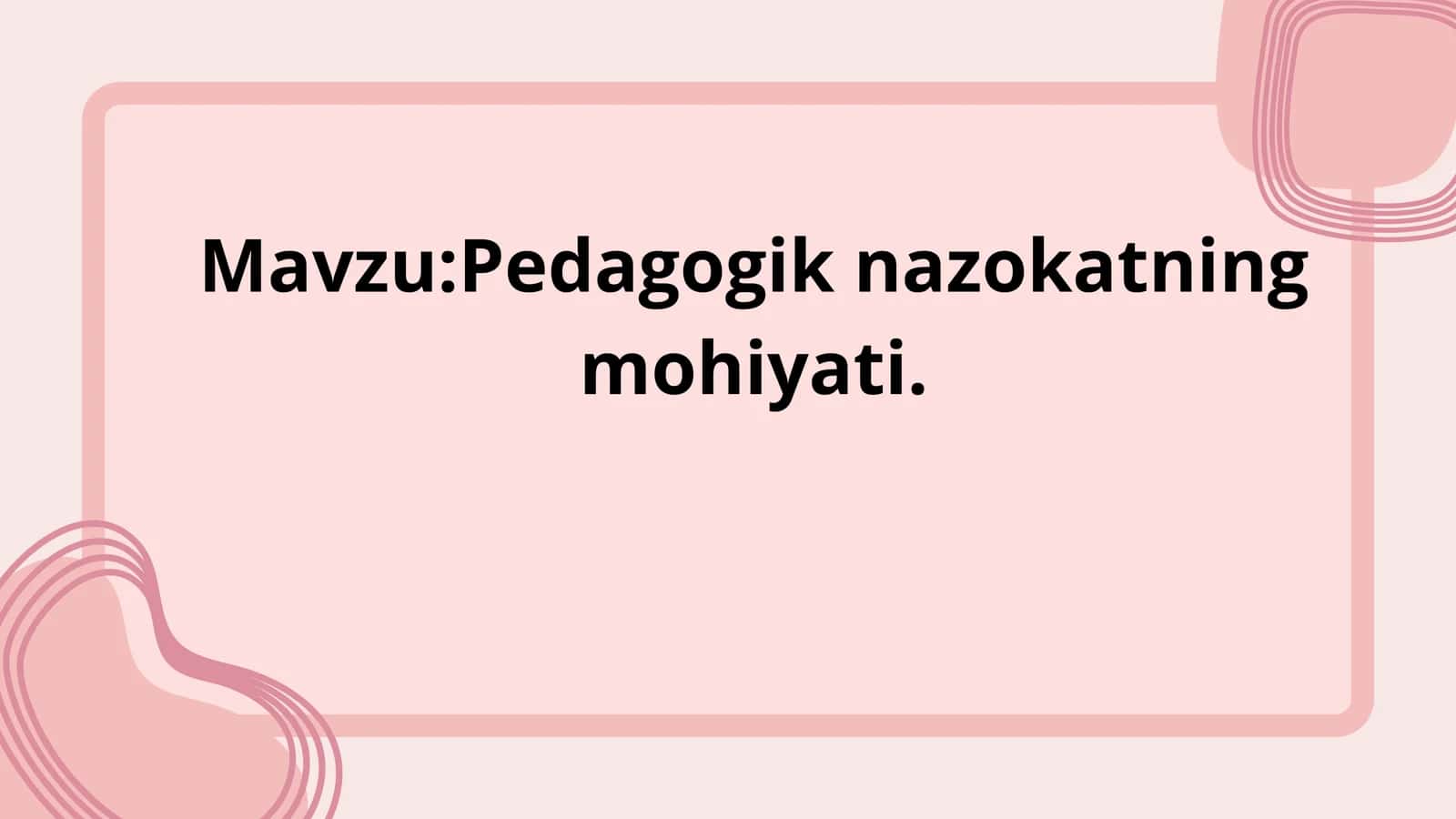 Pedagogik nazokatning mohiyati