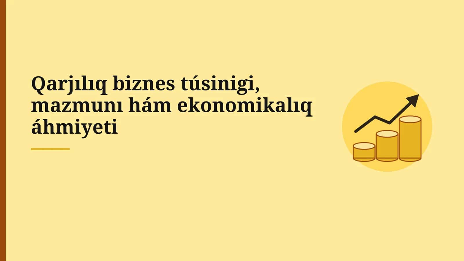 Qarjılıq biznes túsinigi, mazmunı hám ekonomikalıq áhmiyeti
