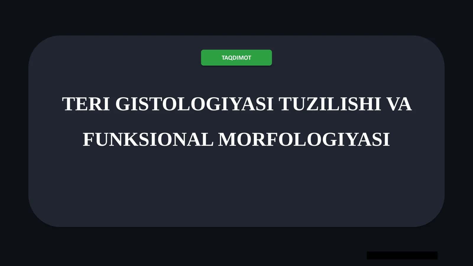 TERI GISTOLOGIYASI TUZILISHI VA FUNKSIONAL MORFOLOGIYASI