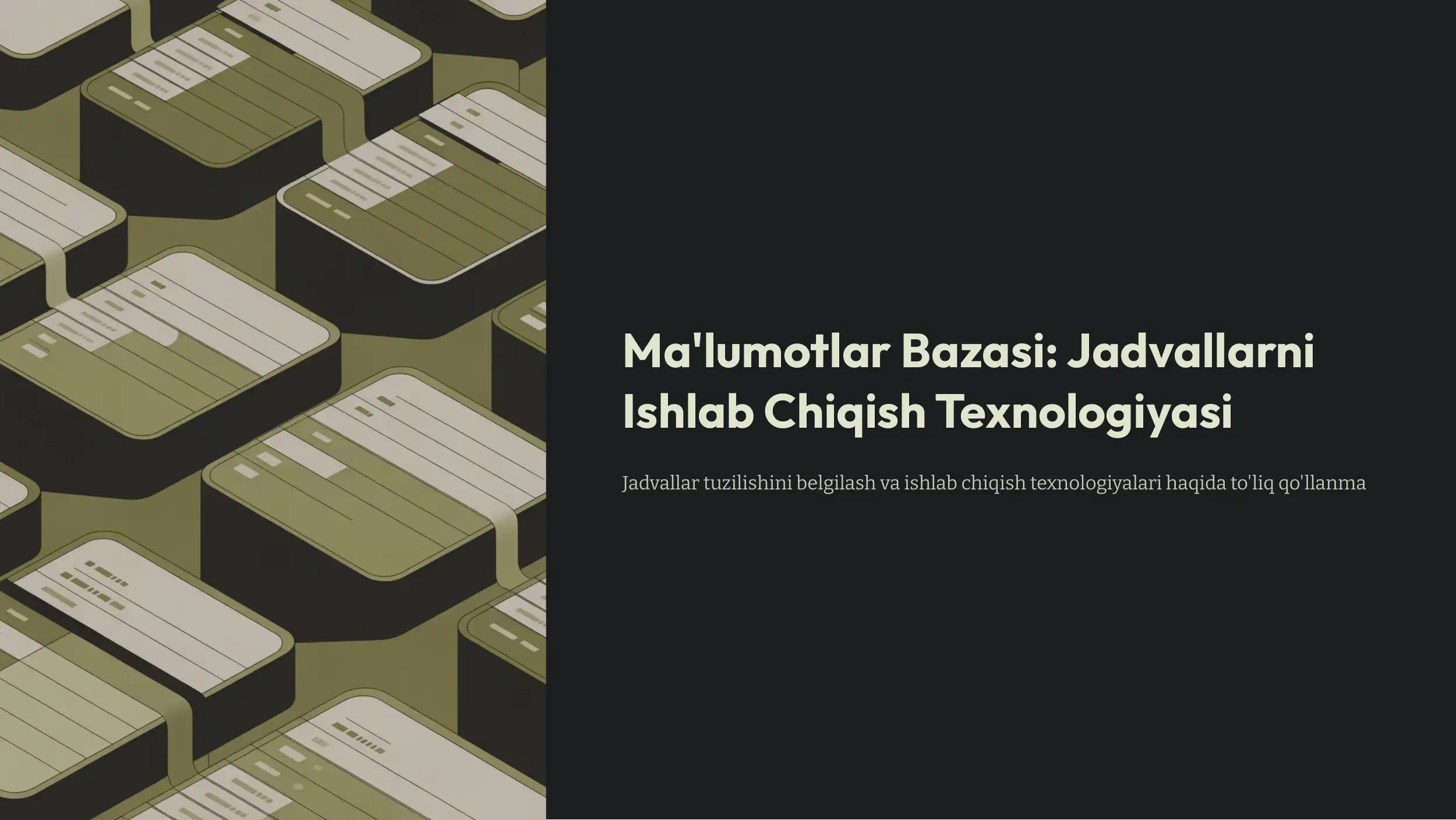 Ma'lumotlar Bazasi: Jadvallarni Ishlab Chiqish Texnologiyasi
