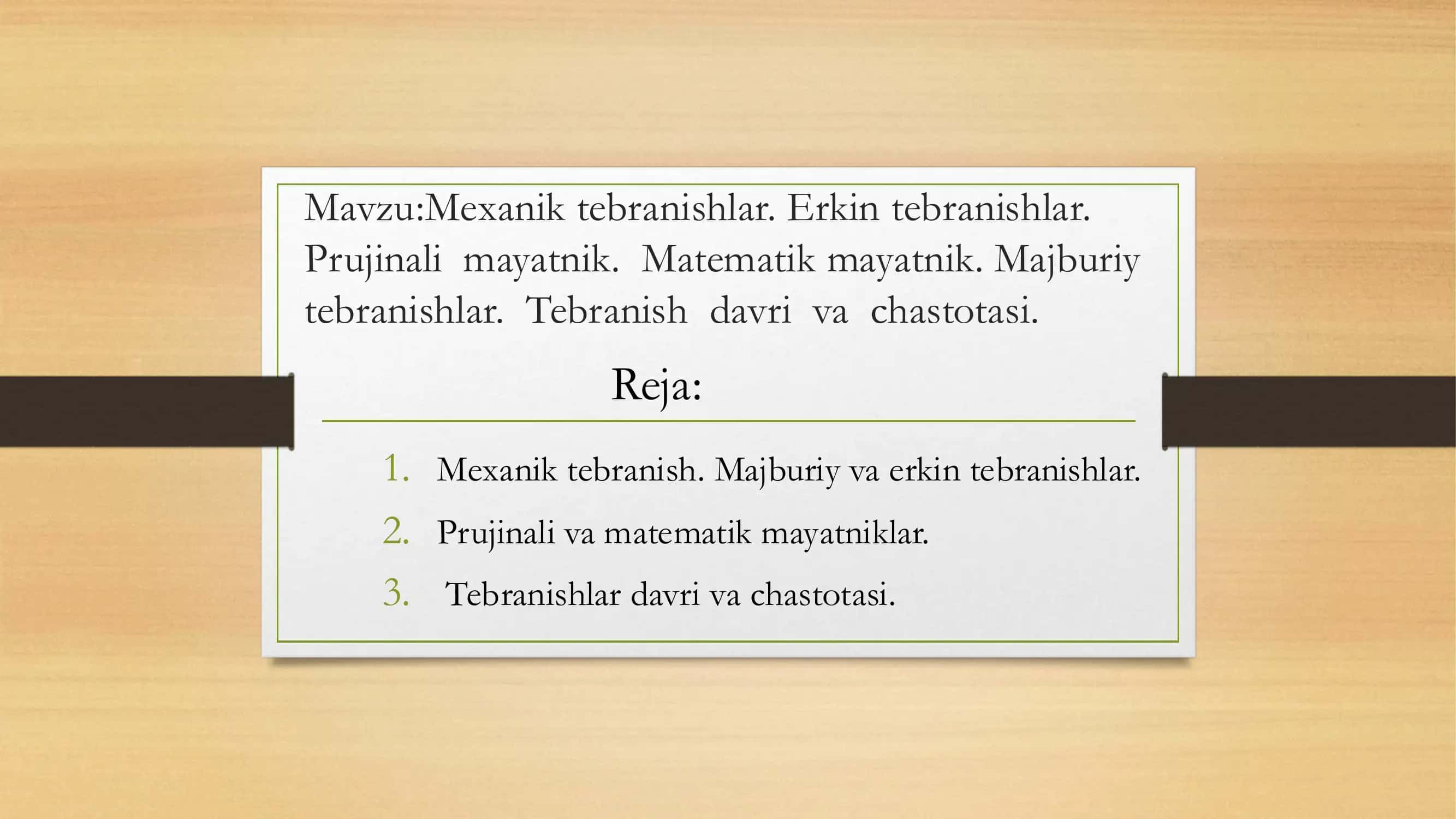 Mexanik tebranishlar. Erkin tebranishlar. Prujinali  mayatnik.  Matematik Mayatnik.