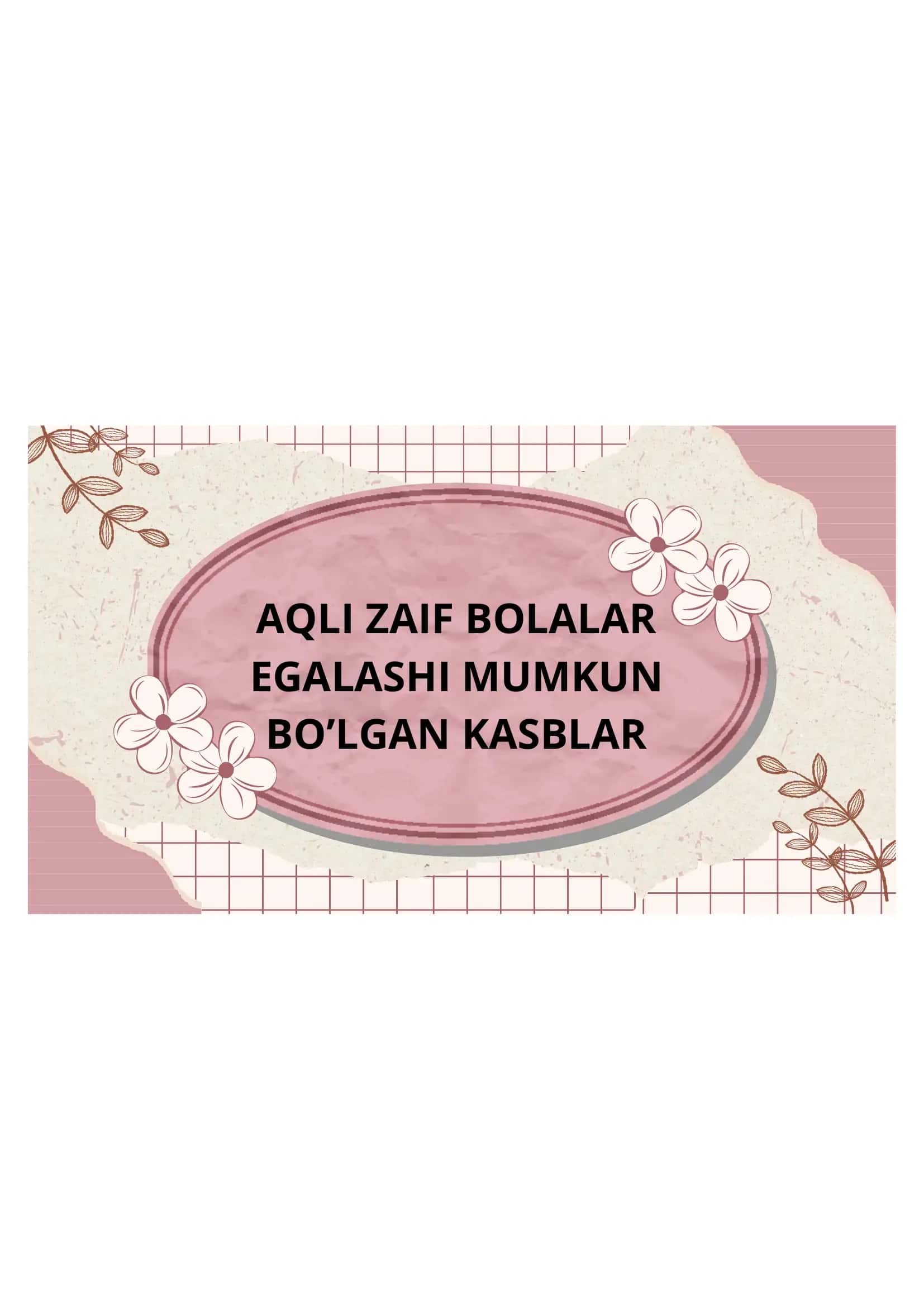 Aqli zaif bolalar ham egalashi mumkun bo’lgan kasblar