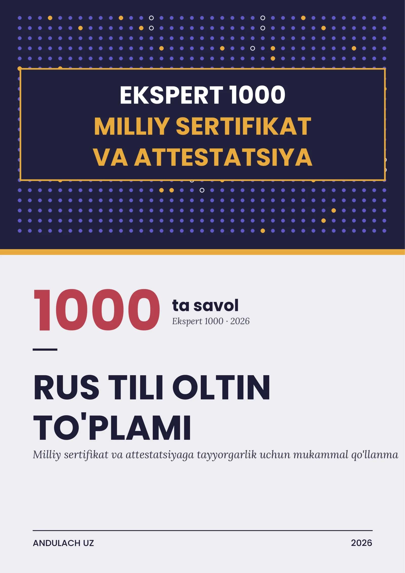 Rus tili fanidan Milliy sertifikat va milliy attestatsiya savollari va javoblari. Oltin to'plam 1000 ta test
