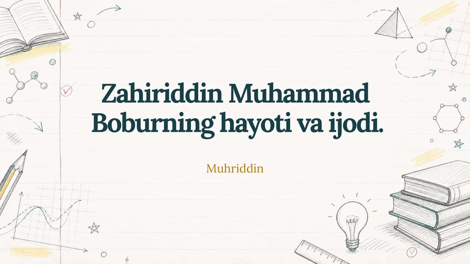Zahiriddin Muhammad Boburning hayoti va ijodi .slayd